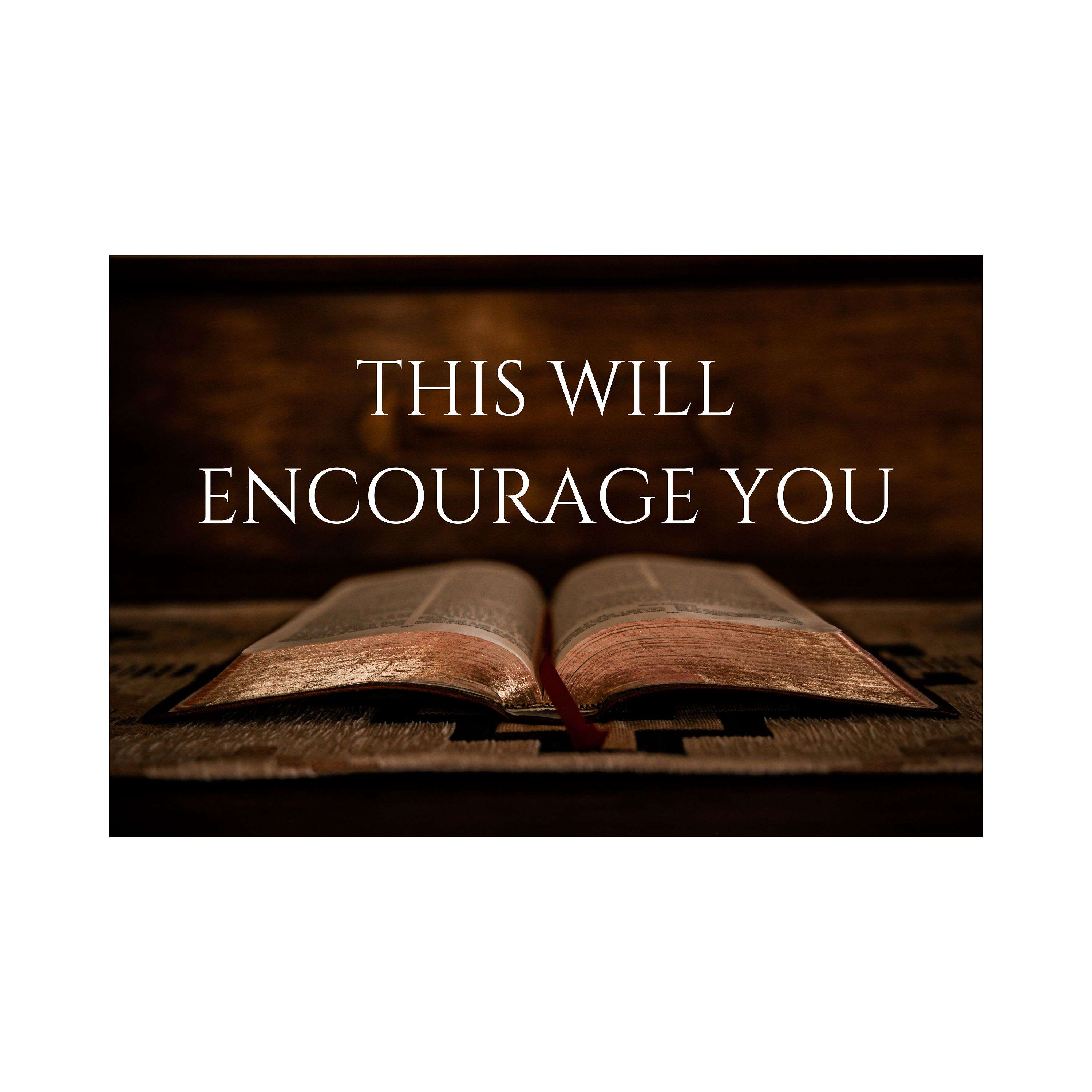 This will encourage you