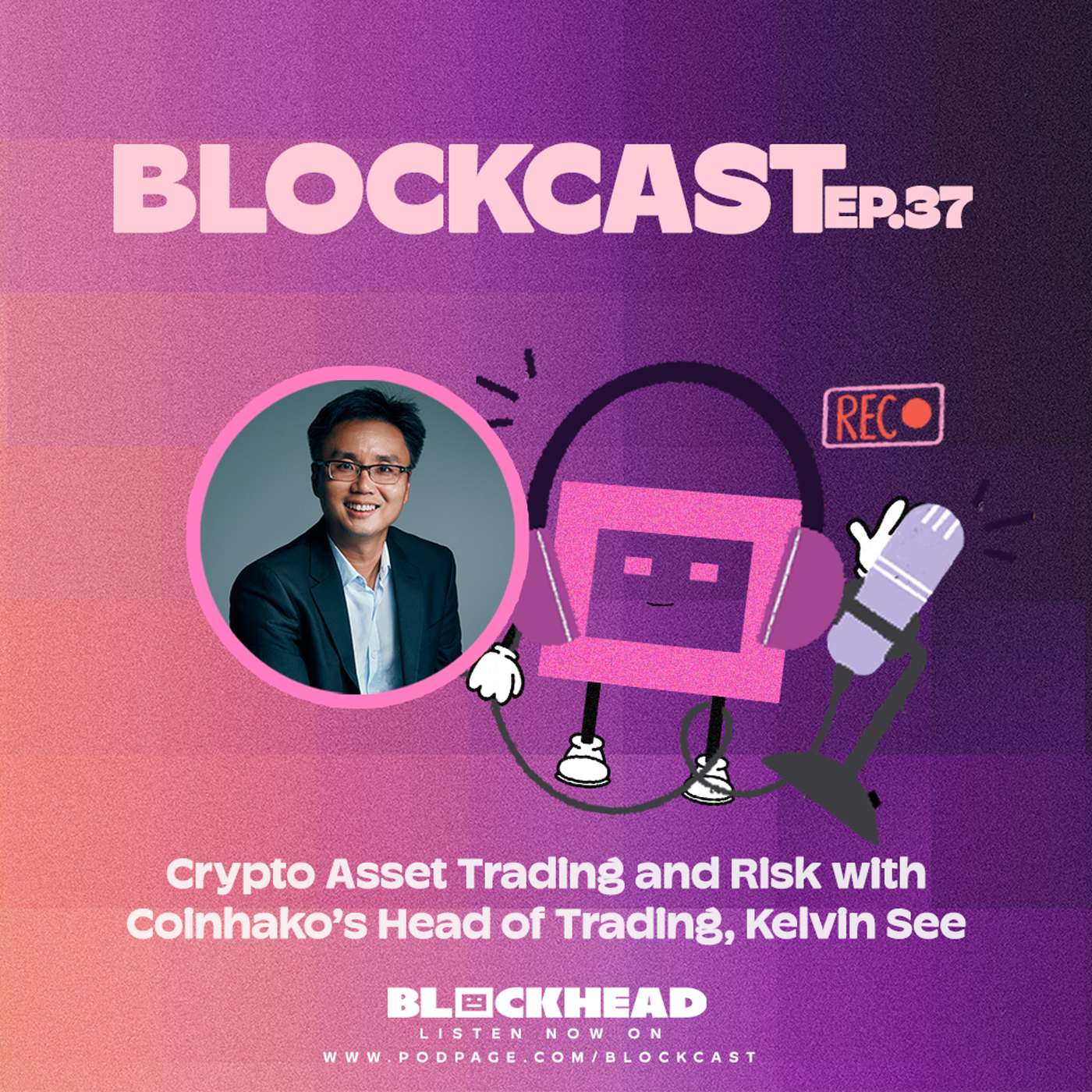 Crypto Asset Trading and Risk with Coinhako’s Kelvin See | Blockcast 37
