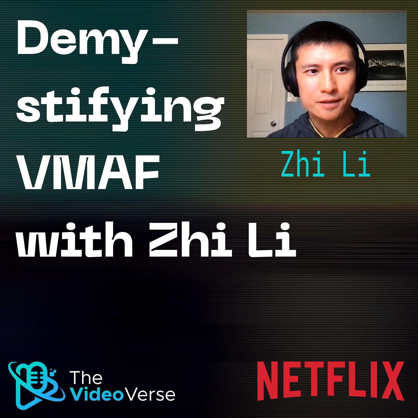 TVV EP 20 - Demystifying VMAF with Zhi Li