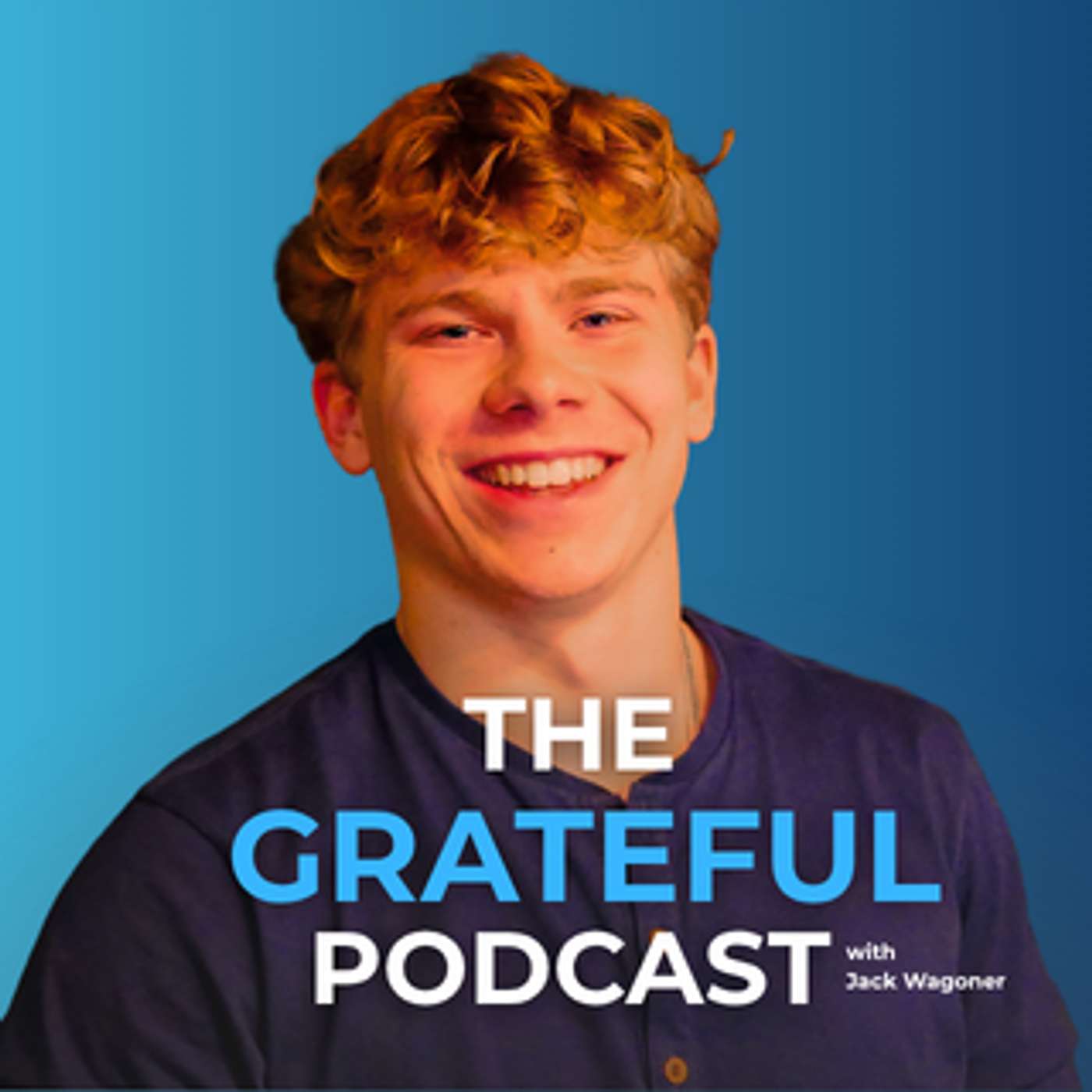 The Grateful Podcast with Jack Wagoner Artwork