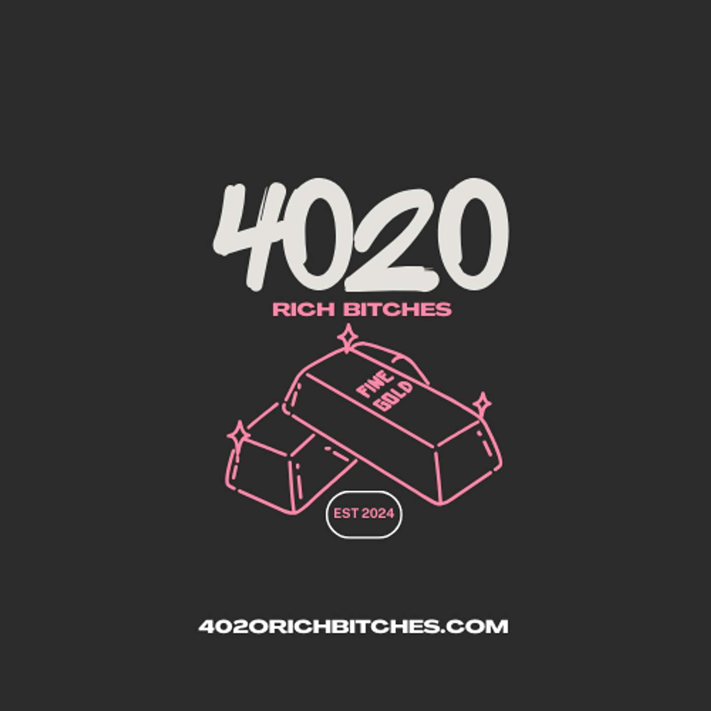 4020 Rich Bitches