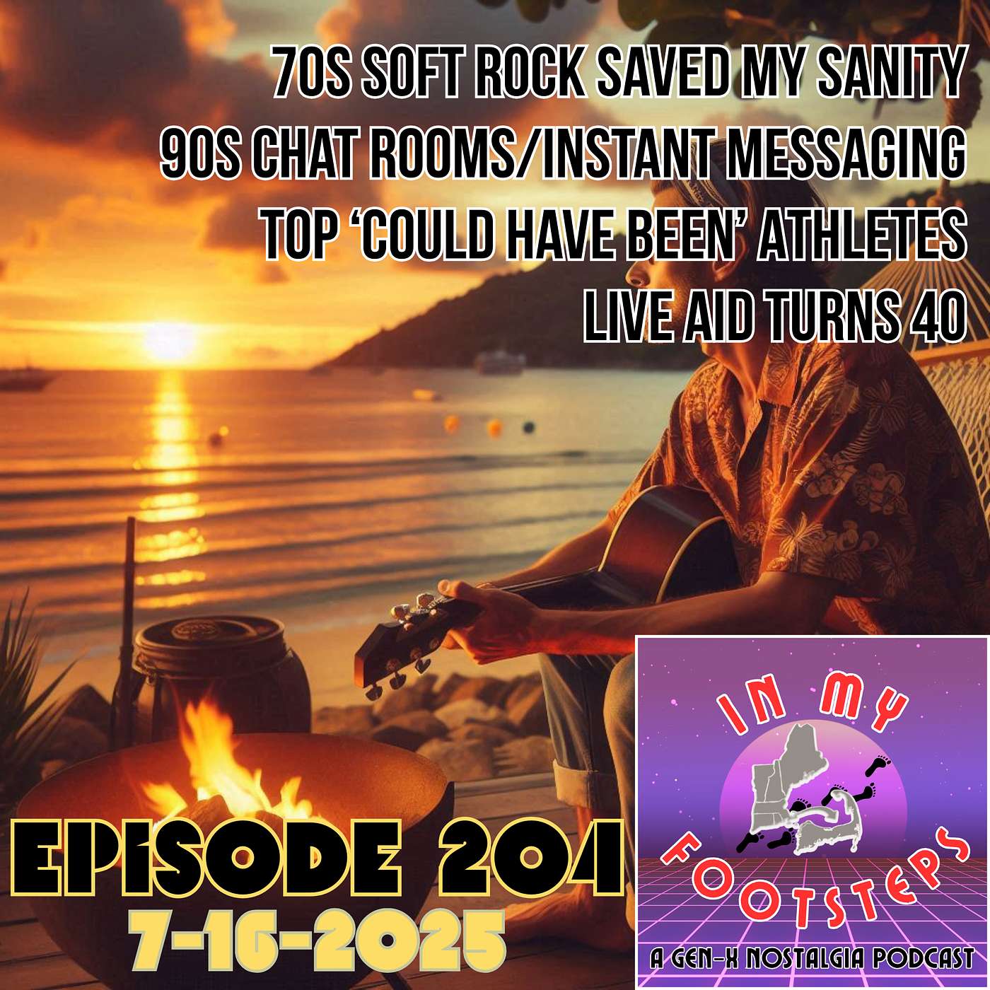 Episode 204: 70s Soft Rock Saved My Sanity, 90s Chat Rooms & Instant Messaging, Live Aid Turns 40, 'Could Have Been' Athletes(7-16-2025)