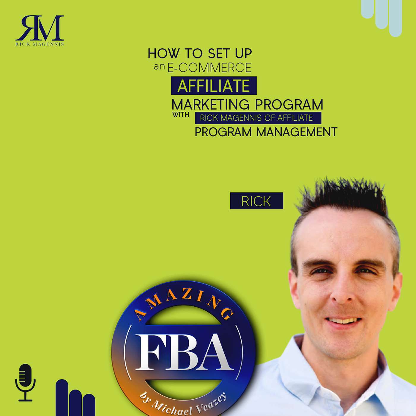 How to Set up an E-Commerce Affiliate Marketing Program with Rick Magennis of Affiliate Program Management