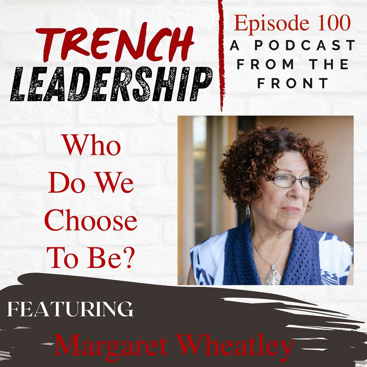 E100 - Who Do We Choose To Be? featuring Margaret Wheatley