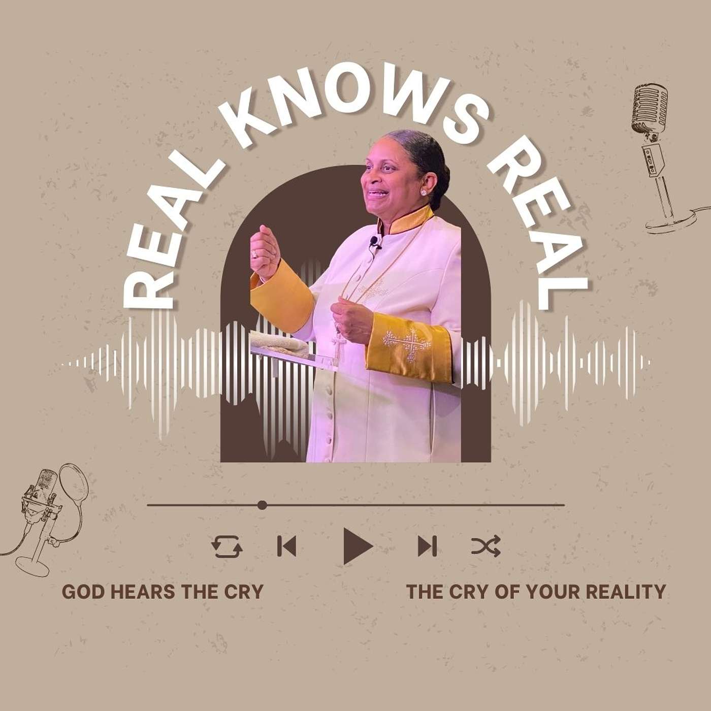 GOD HEARS THE CRY - THE CRY OF YOUR REALITY