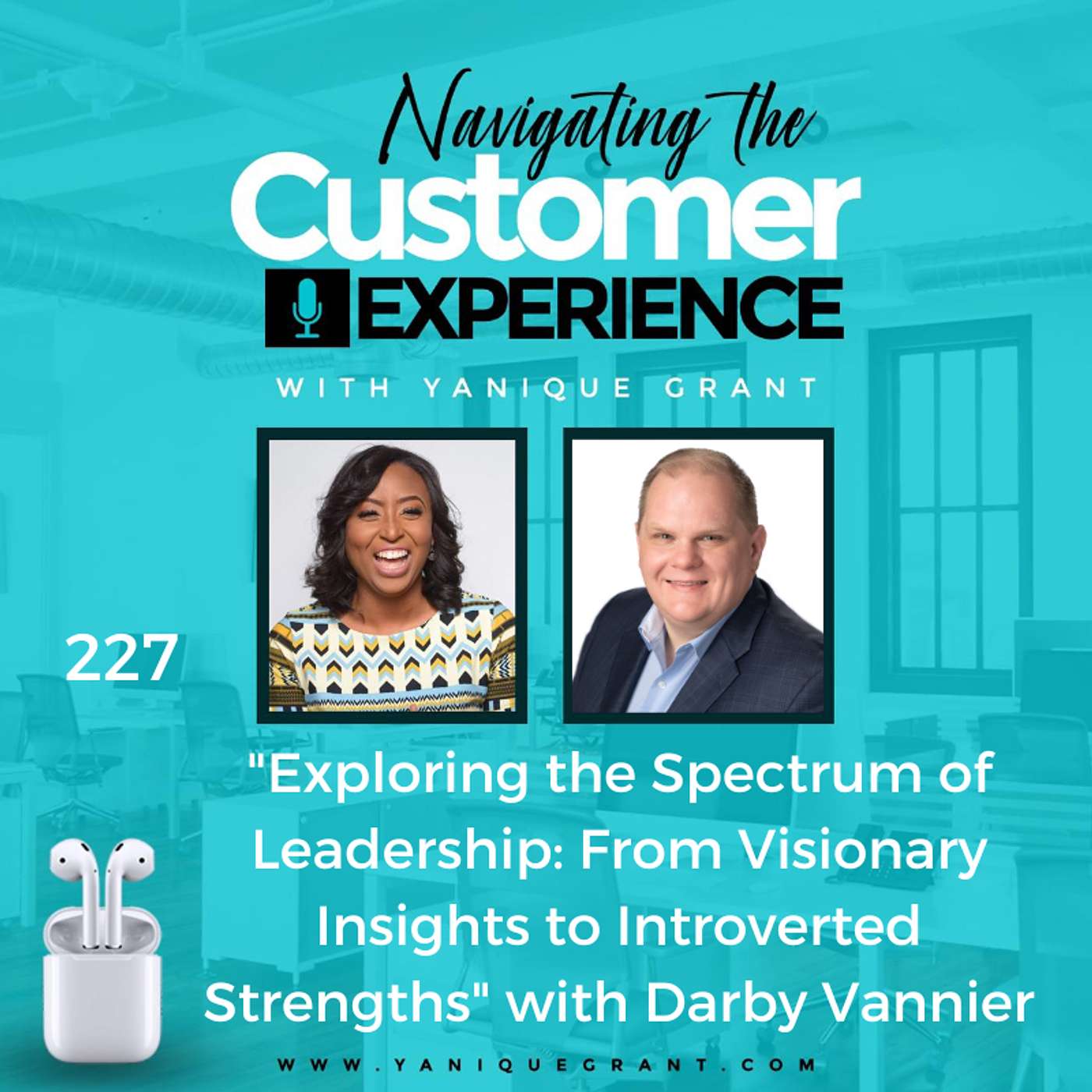 cover of episode 227: Exploring the Spectrum of Leadership: From Visionary Insights to Introverted Strengths with Darby Vannier