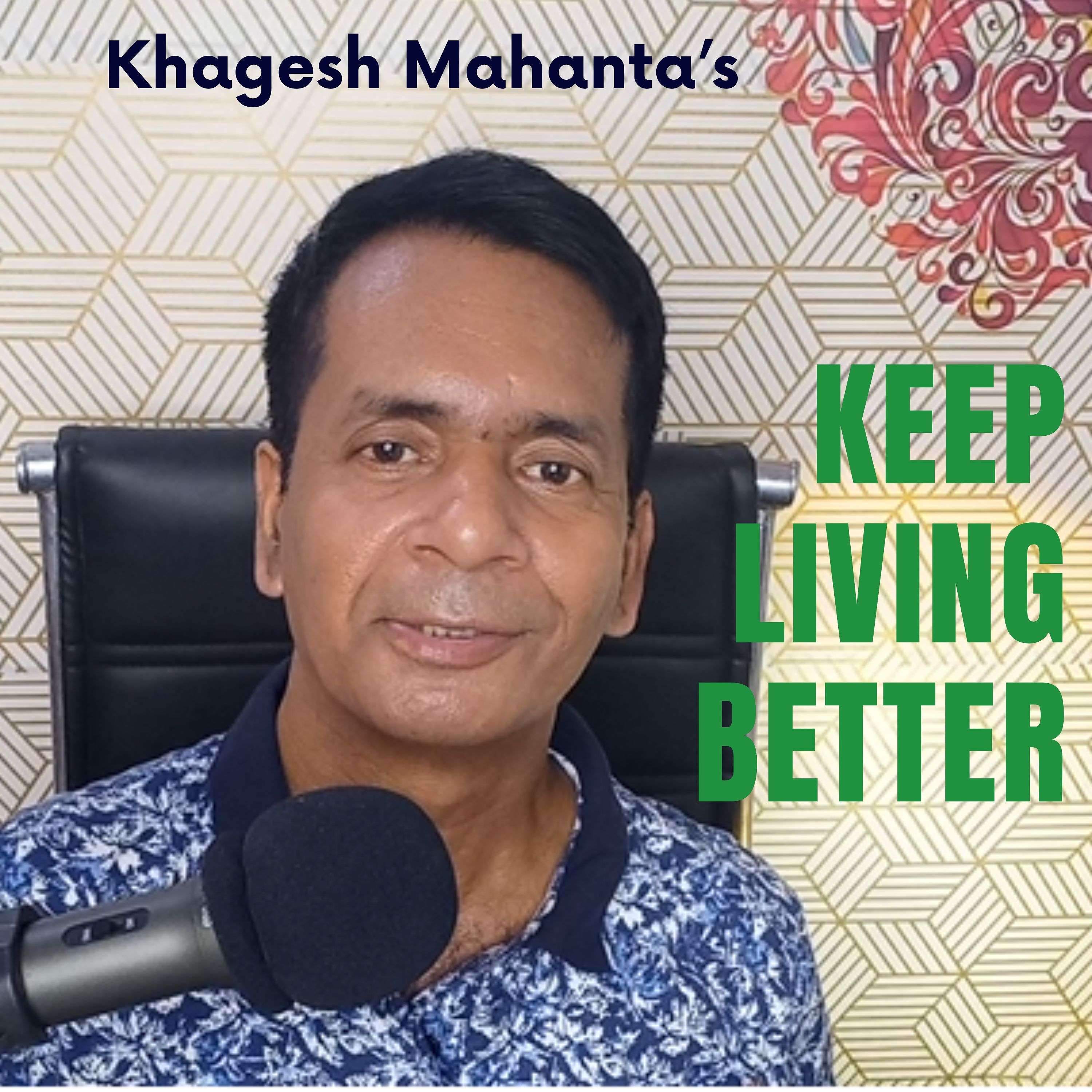Khagesh Mahanta's Keep Living Better