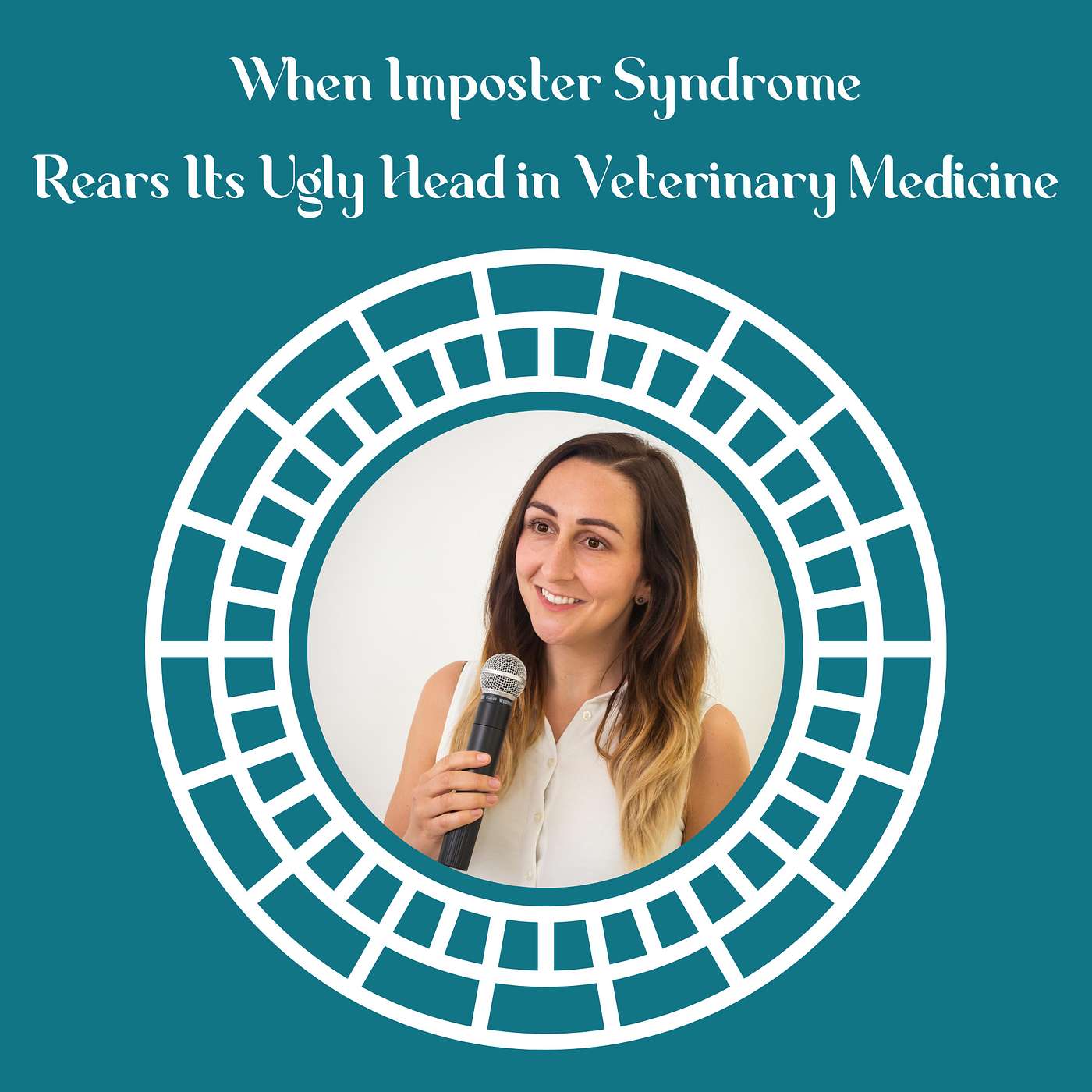 When Imposter Syndrome Rears Its Ugly Head in Veterinary Medicine with Dr. Katie Ford