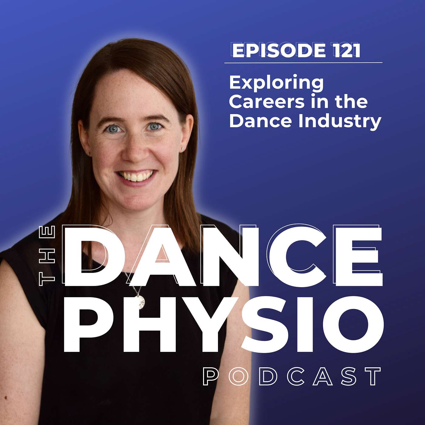 Episode 121: Exploring Careers in the Dance Industry