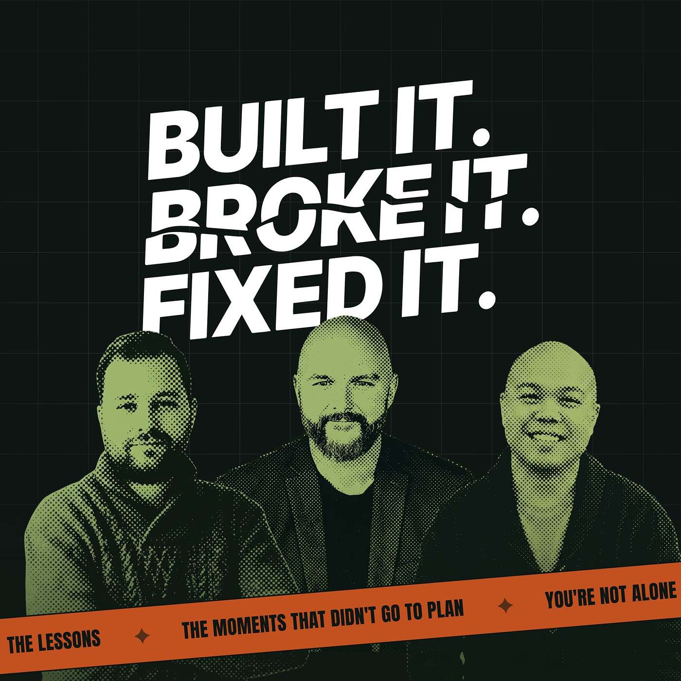Built It. Broke It. Fixed It.