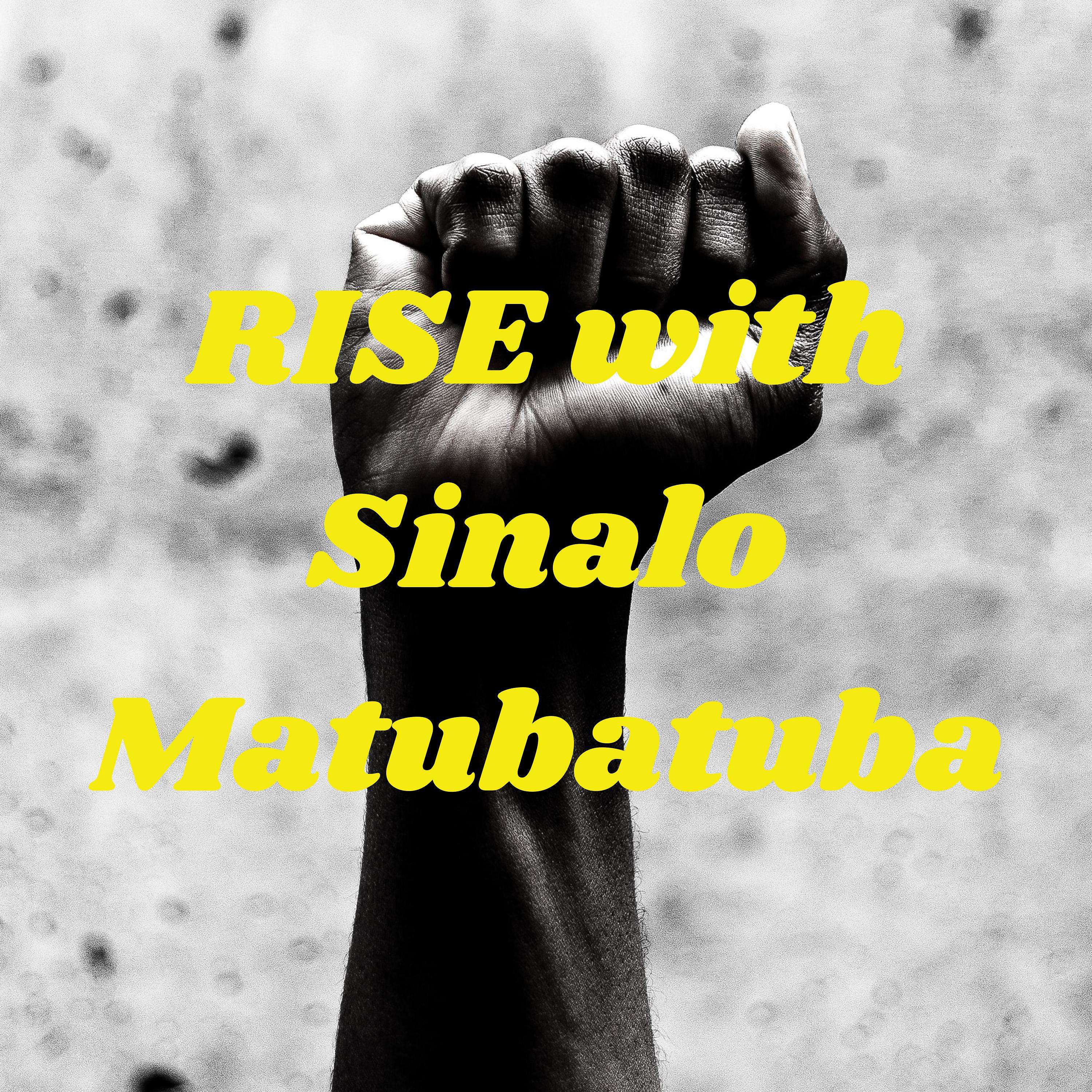 RISE with Sinalo Matubatuba