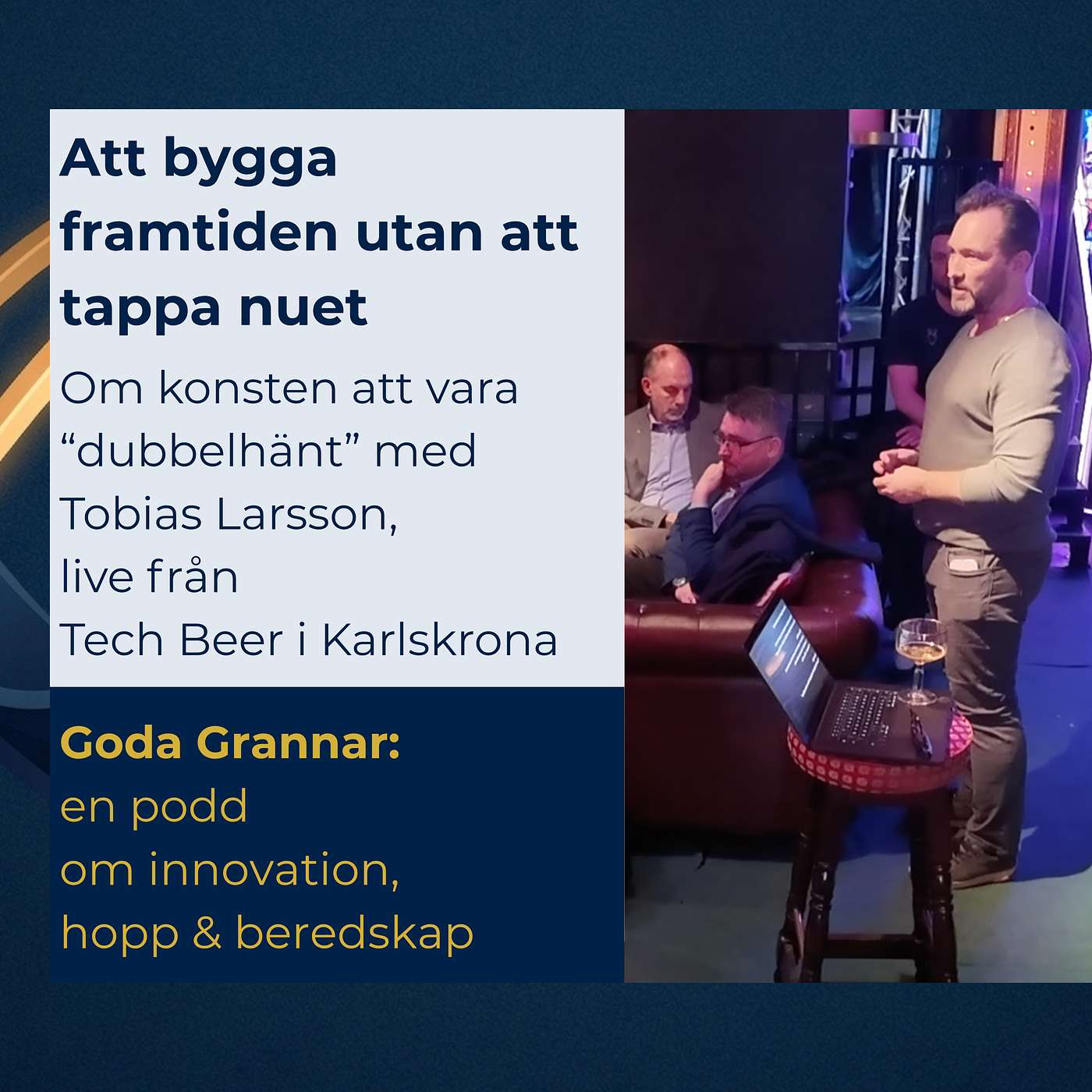 Att bygga framtiden utan att tappa nuet: Om konsten att vara "dubbelhänt" med professor Tobias Larsson från Tech Beer #2 [in English] episode artwork
