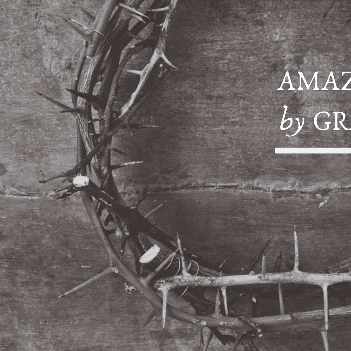 EASTER SUNDAY Amazed by Grace Part 7 (feat. Mike Plunket)