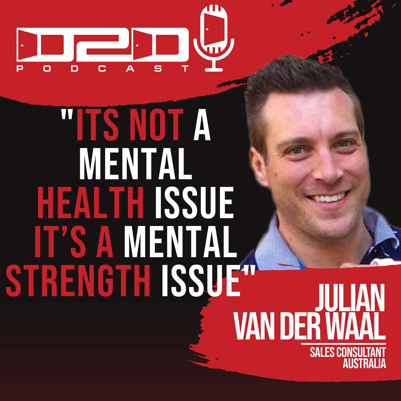 Its not a mental health issue its a mental strength issue - Julian Van Der Waal