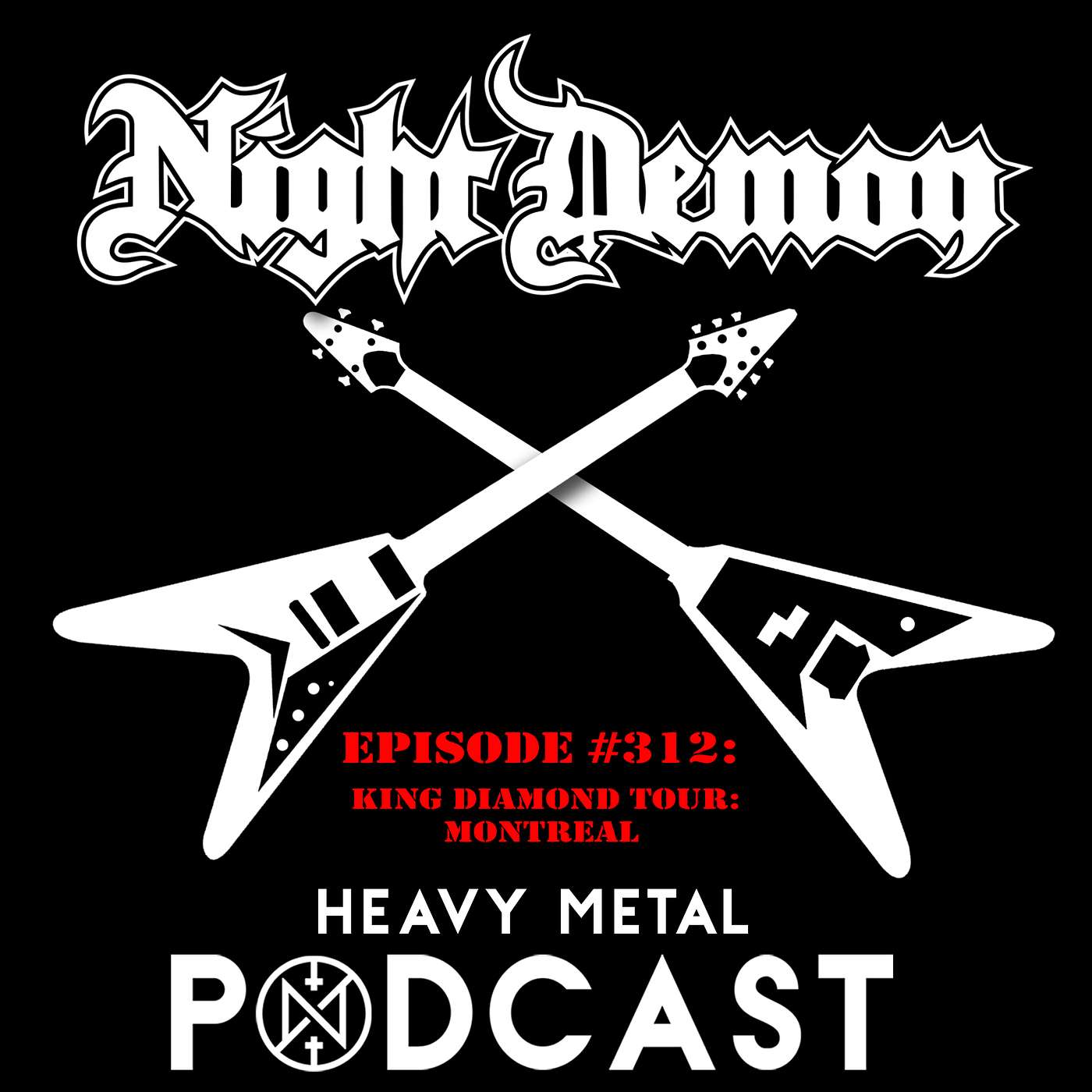 Episode #312 - King Diamond Tour: Montreal episode artwork