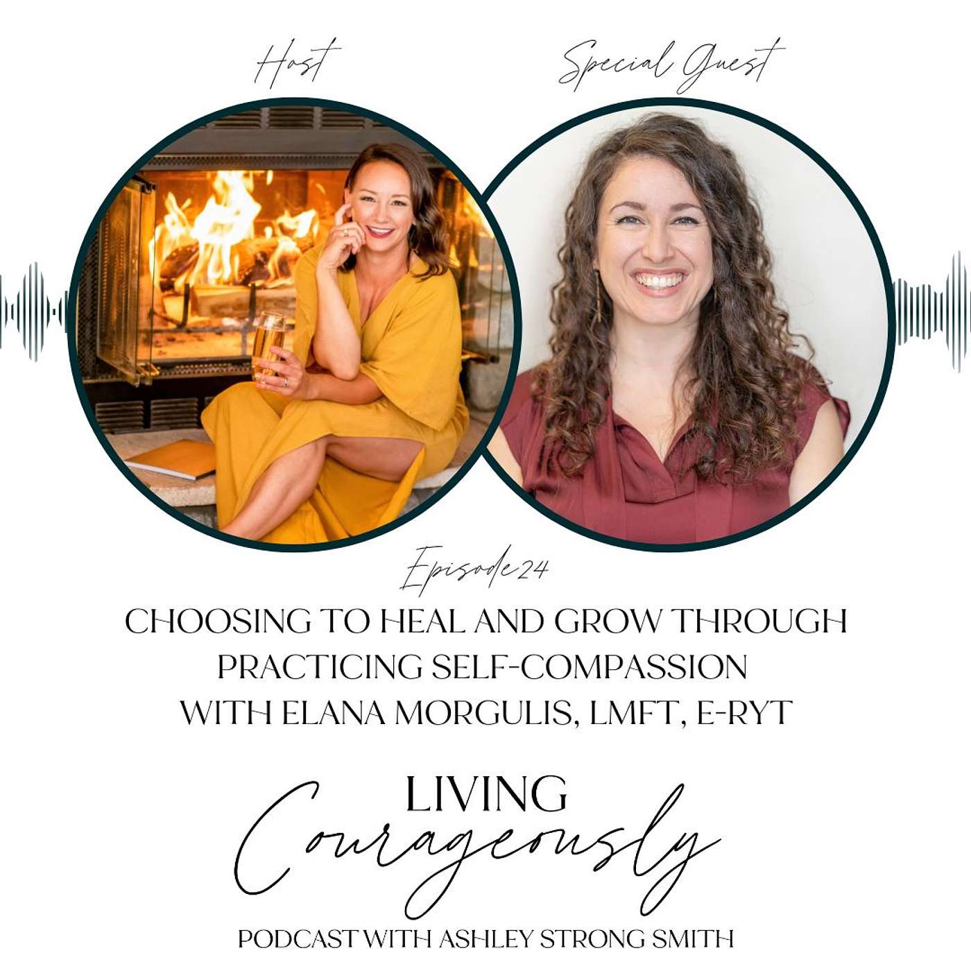Choosing to Heal and Grow through Practicing Self-Compassion with Elana Morgulis, LMFT, E-RYT | Episode 24 episode artwork