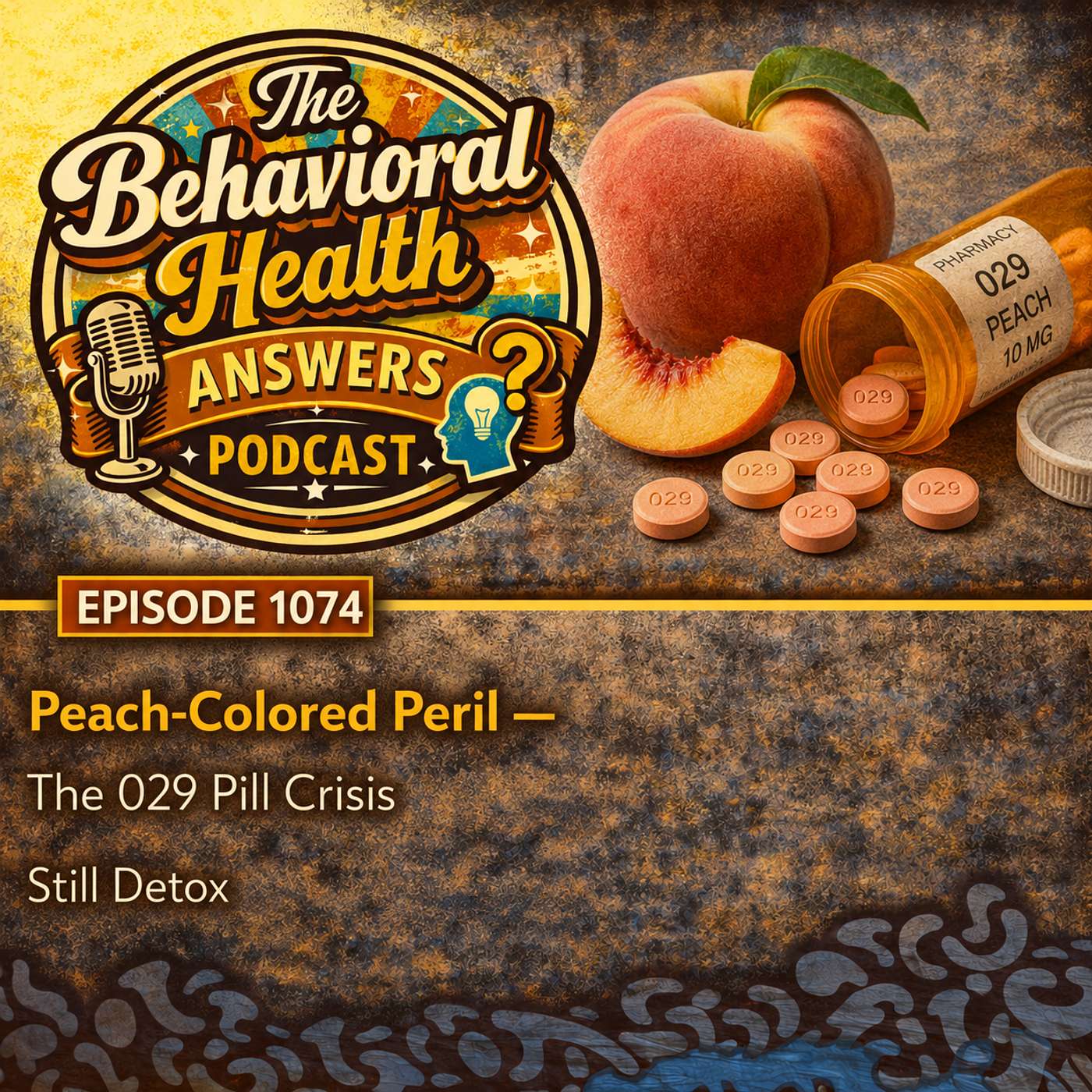 Episode 1074: Peach-Colored Peril - The 029 Pill Crisis | Still Detox episode artwork