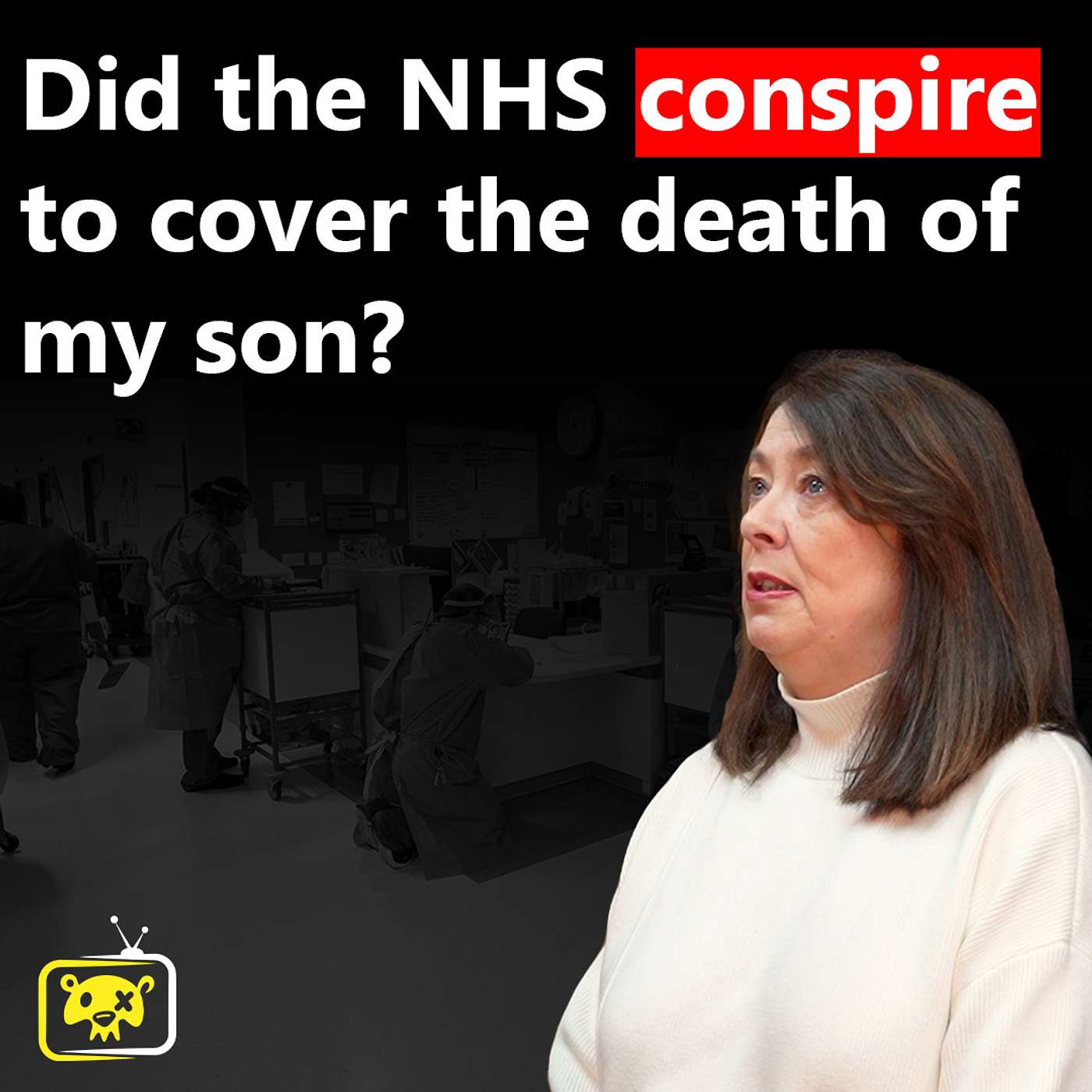 Did the NHS conspire to cover the death of my son? With Mary Gould