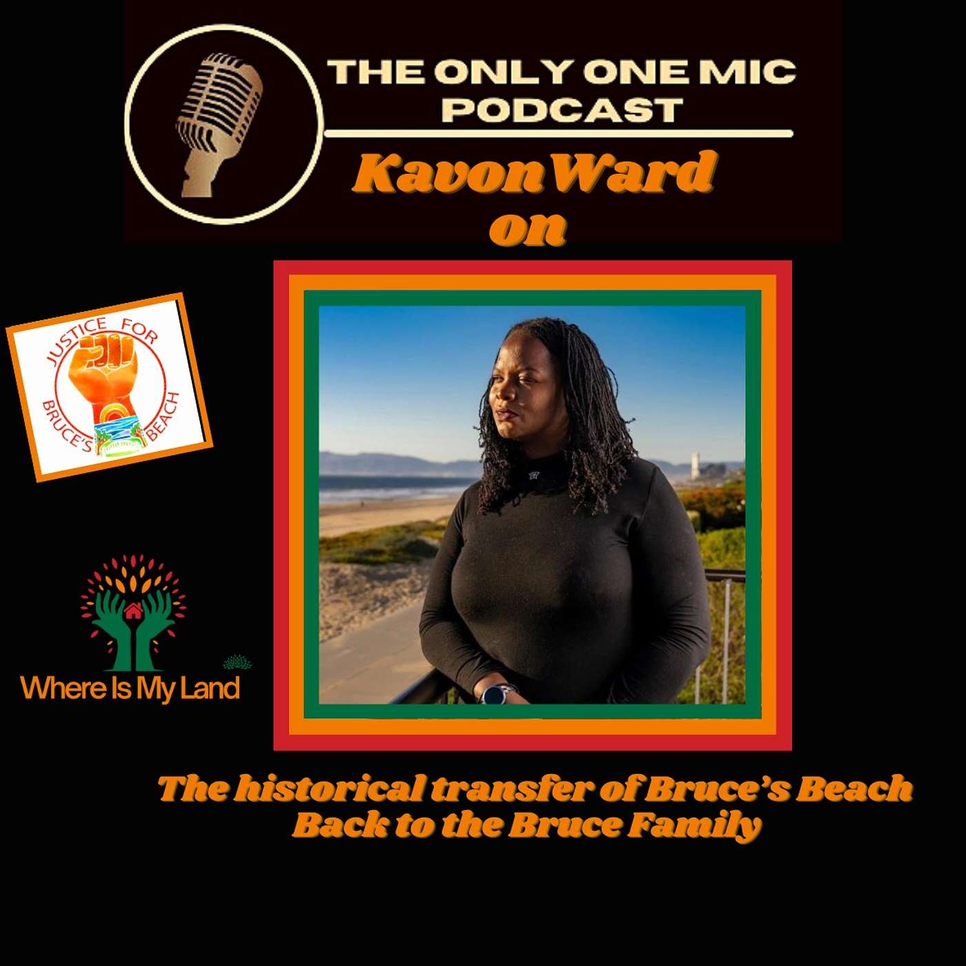 Kavon Ward on Bruce’s Beach Historic Return To the Bruce family episode artwork