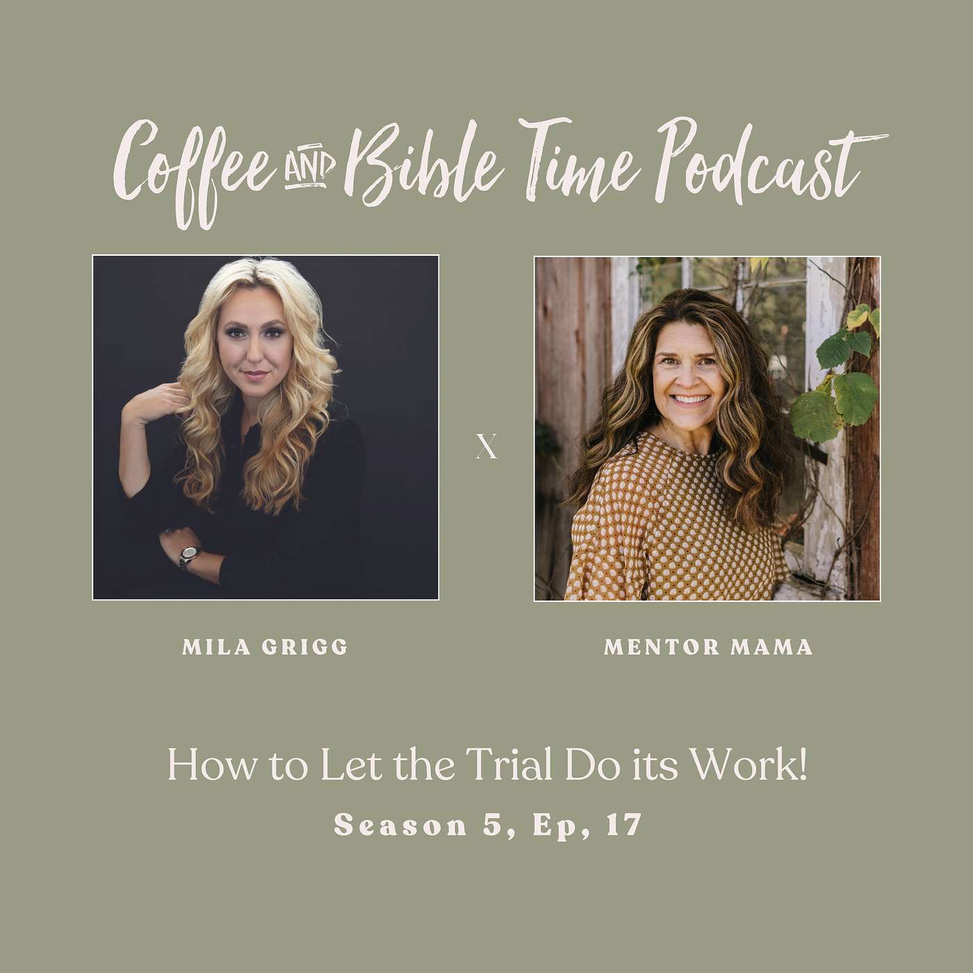 Embracing Trials: Allowing Them to Fulfill Their Purpose in Your Life w/ Mila Grigg