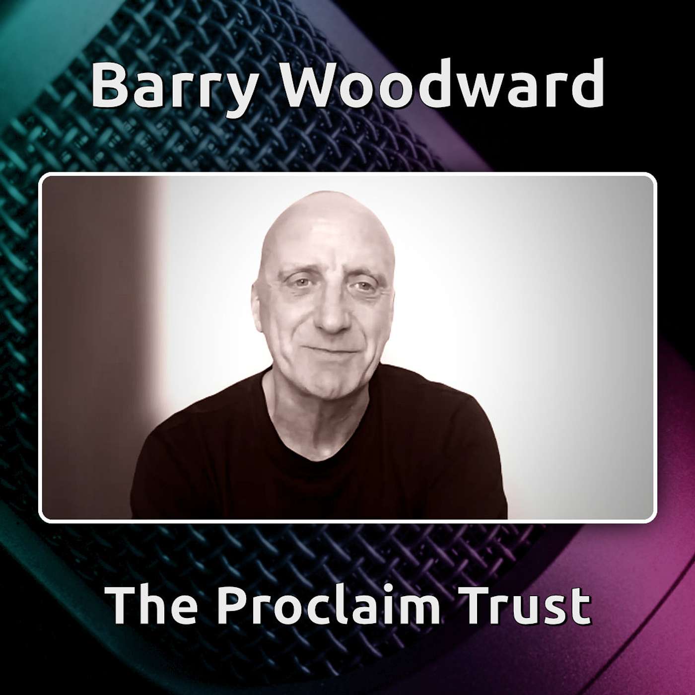 Andy B meets Barry Woodward, founder of Proclaim Trust