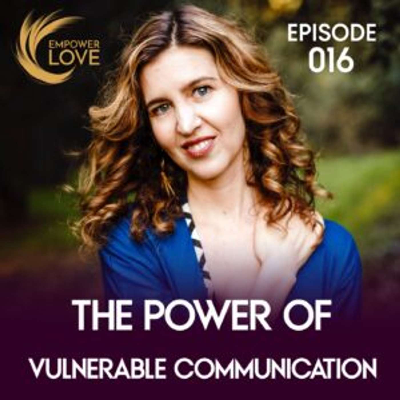 The Power of Vulnerable Communication / 016