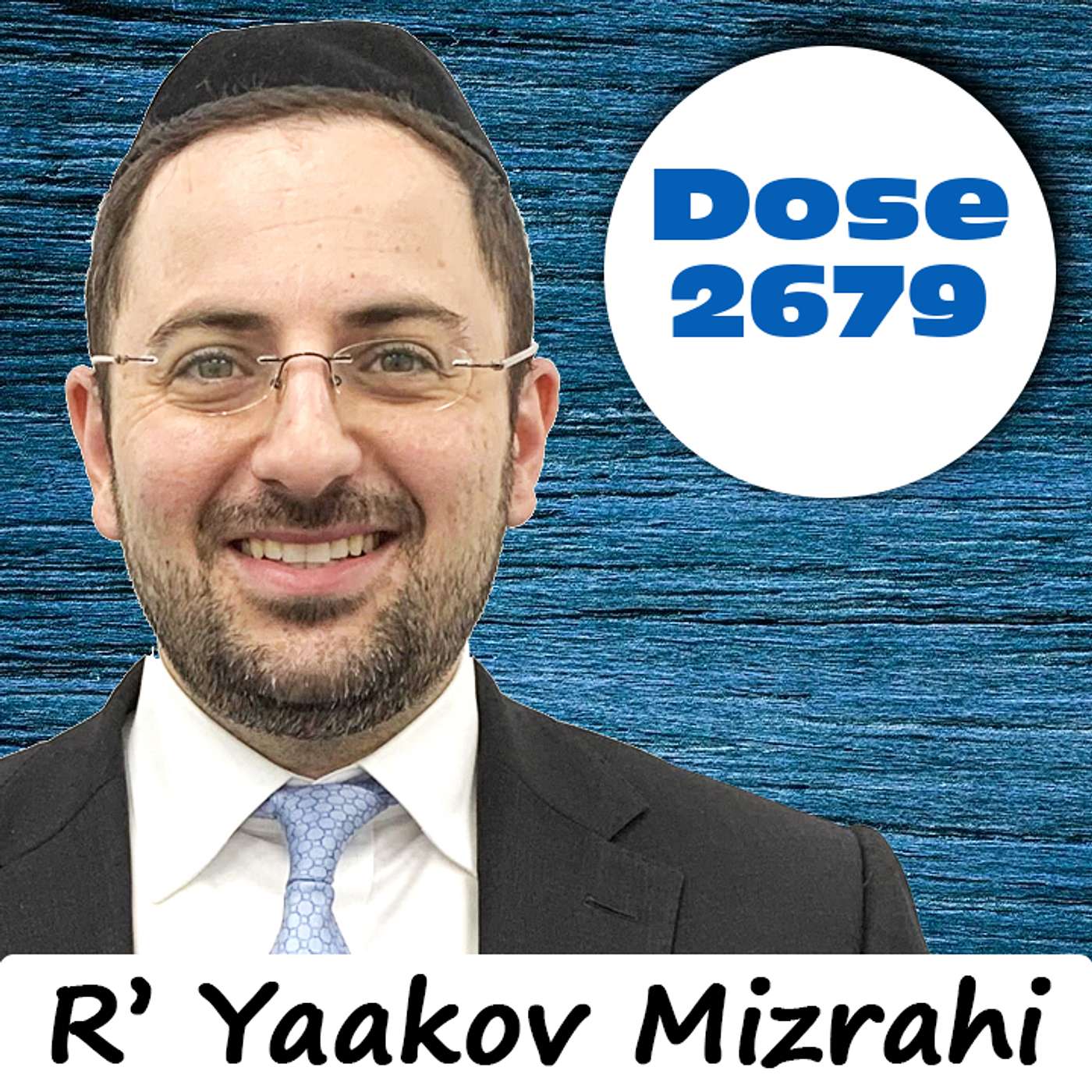 Daily Dose #2,679: These Days - R' Yaakov Mizrahi