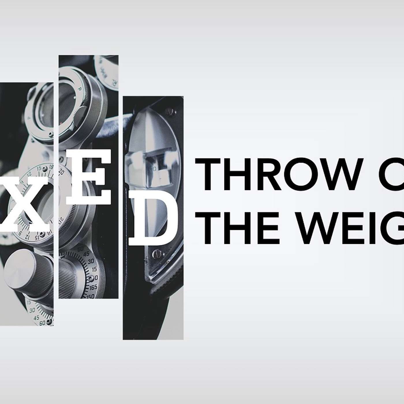 Fixed: Throw Off The Weight | 7-14-19