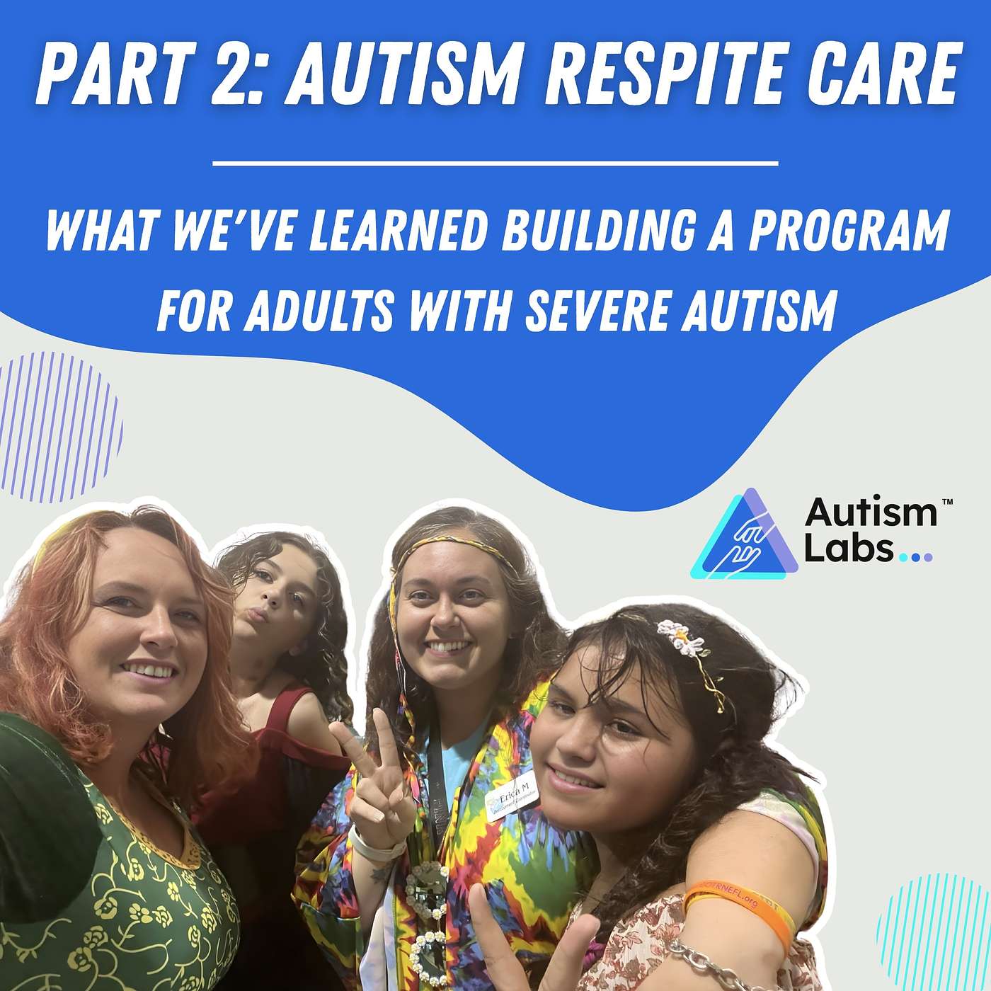 Part 2: Autism Respite Care: What We've Learned Building a Program for Adults with Severe Autism