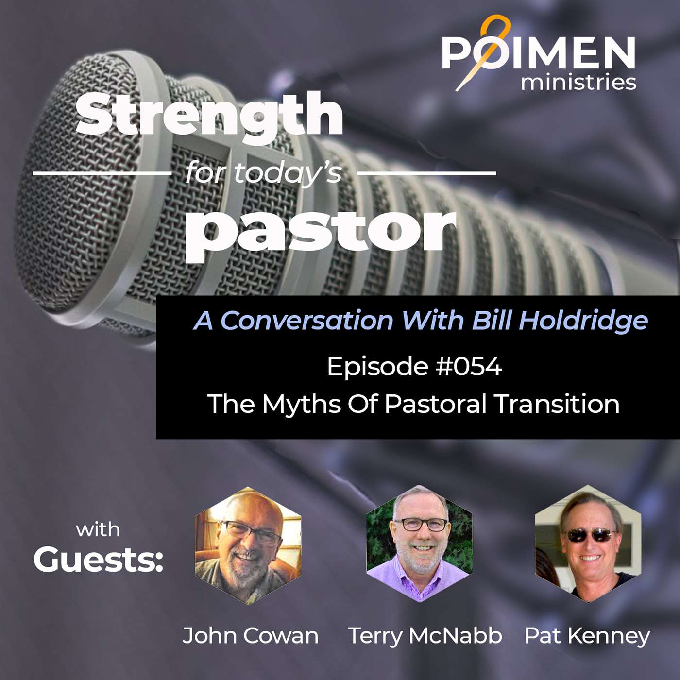 054 - Myths About Pastoral Transitions - with Terry McNabb, Pat Kenney, and John Cowan