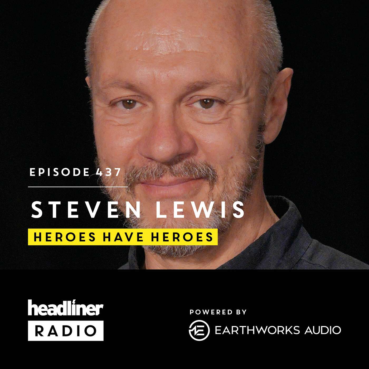 E437: Steven Lewis: Heroes Have Heroes
