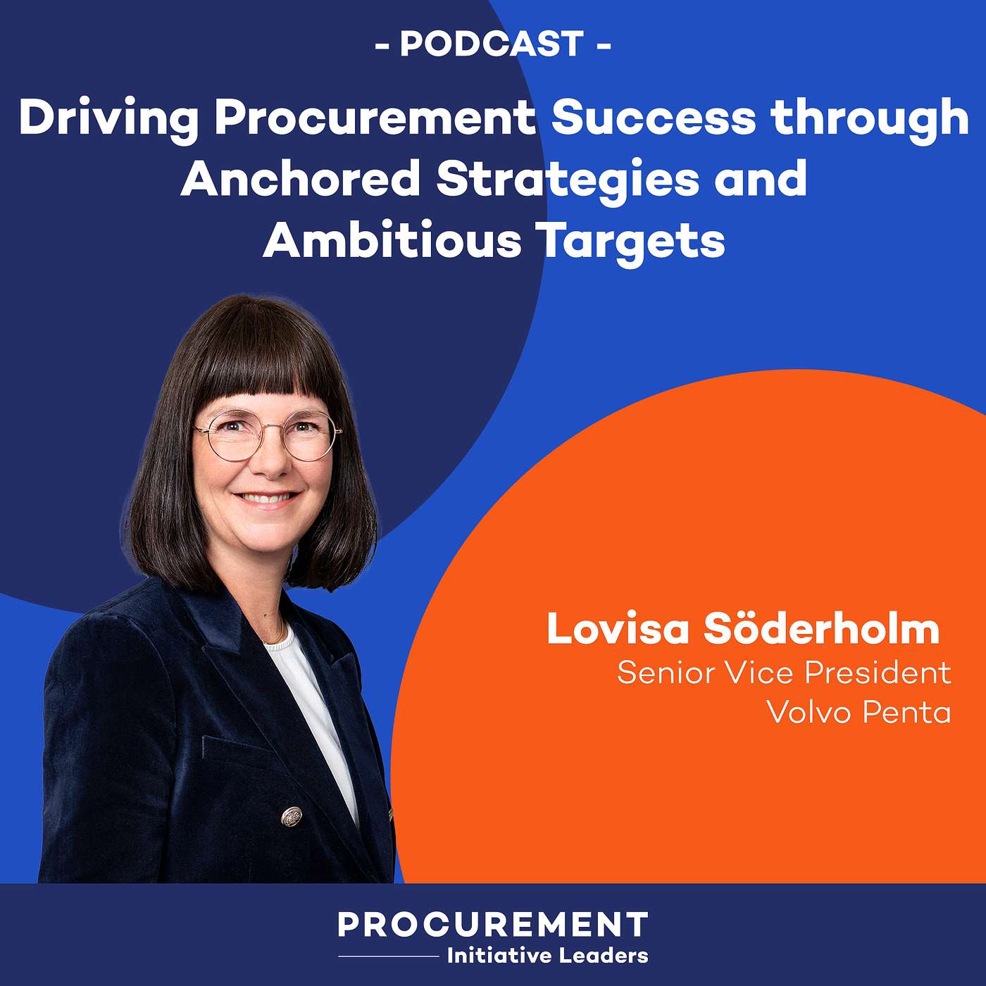 Procurement Initiative Leaders Podcast - Ep. 9 - Driving Procurement Success through Anchored Strategies and Ambitious Targets - with Lovisa Söderholm