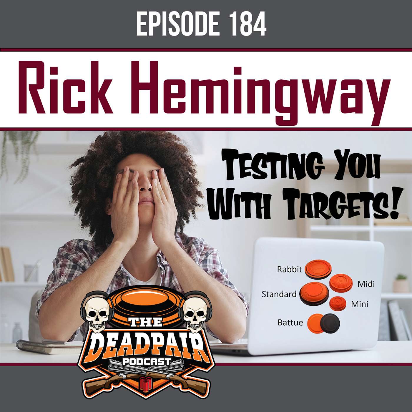 EPS 184, Rick Hemmingway, testing you with targets!