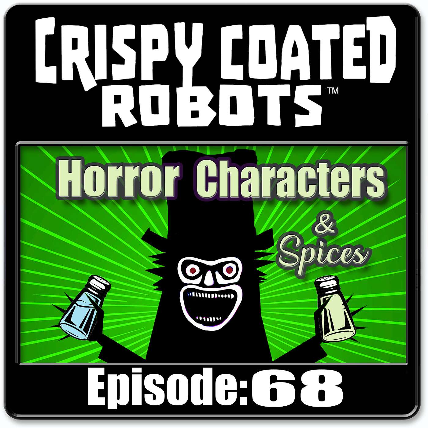 CRISPY COATED ROBOTS #68 - Best Horror Movie Character and Best Spices episode artwork