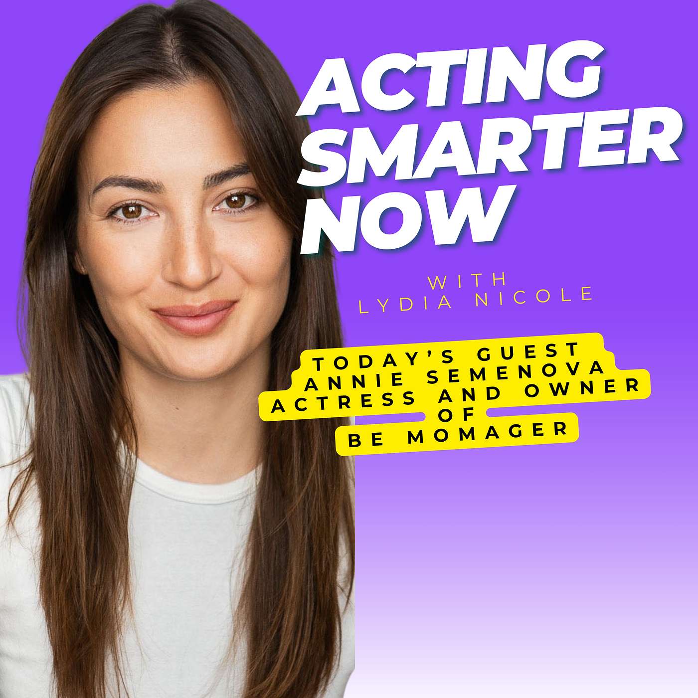 Lydia Nicole\'s Acting Smarter Now Podcast
