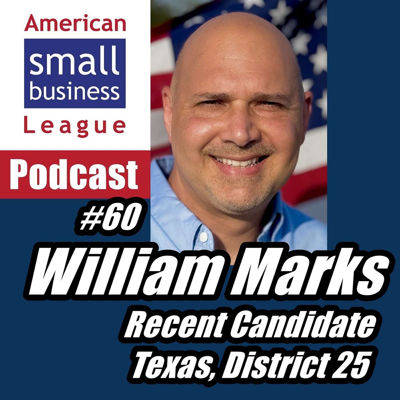 ASBL 60, William Marks, Recent Candidate in Texas, District 25, March 16, 2026 episode artwork