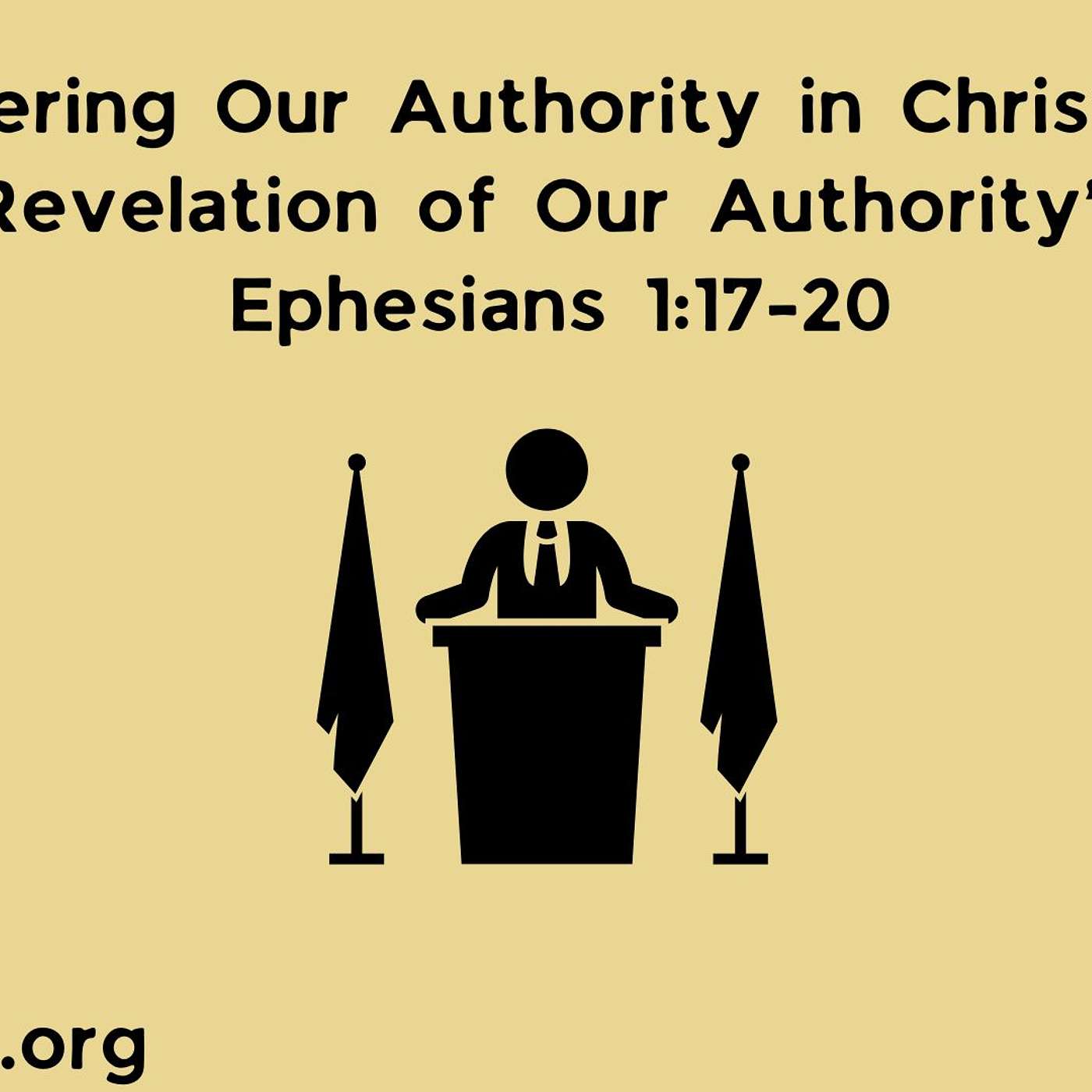 Discovering our Authority in Christ Series (Sermon 1):The Revelation of our authority. Eph.1:17 - 20