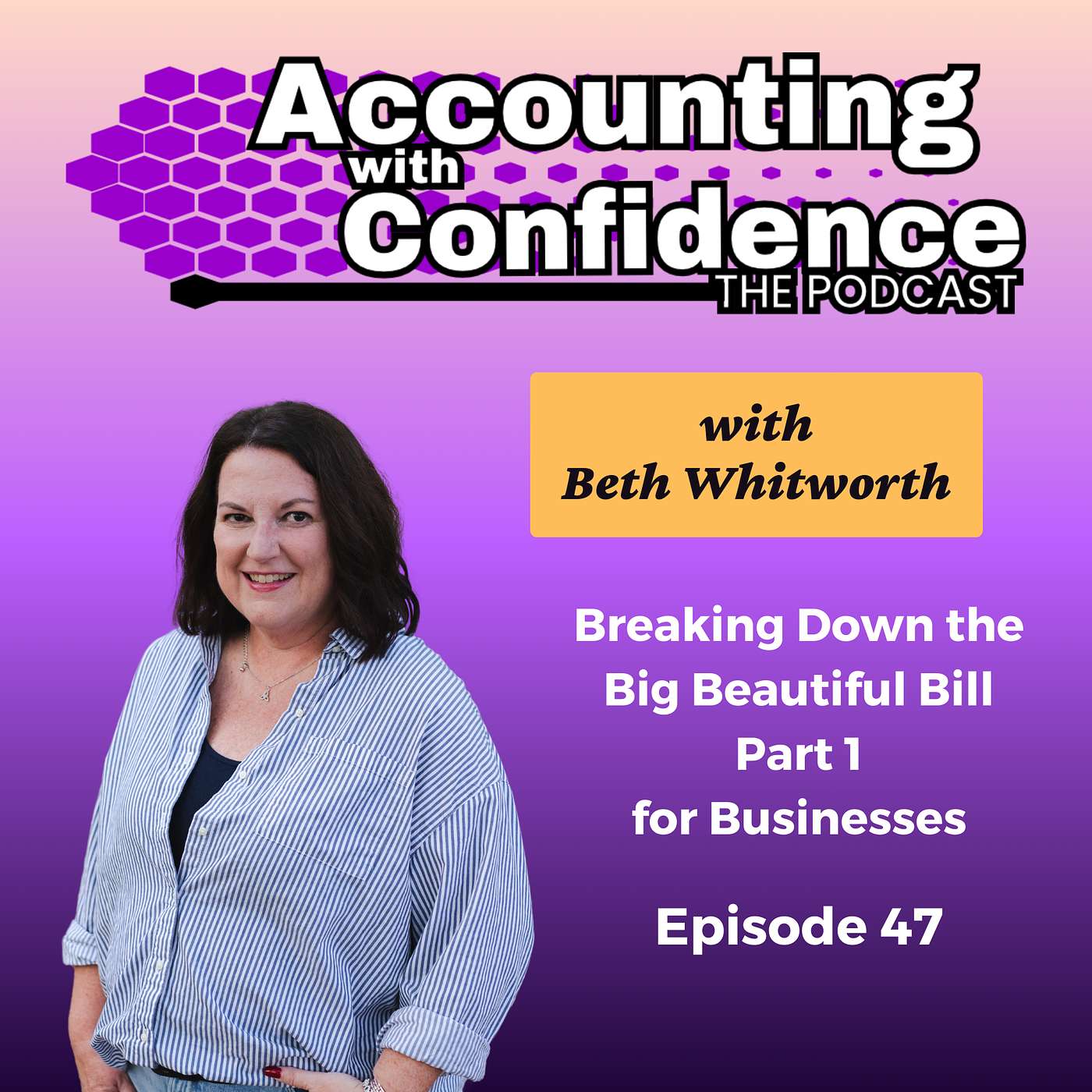 47: Breaking Down the Big Beautiful Bill Part 1 for Businesses