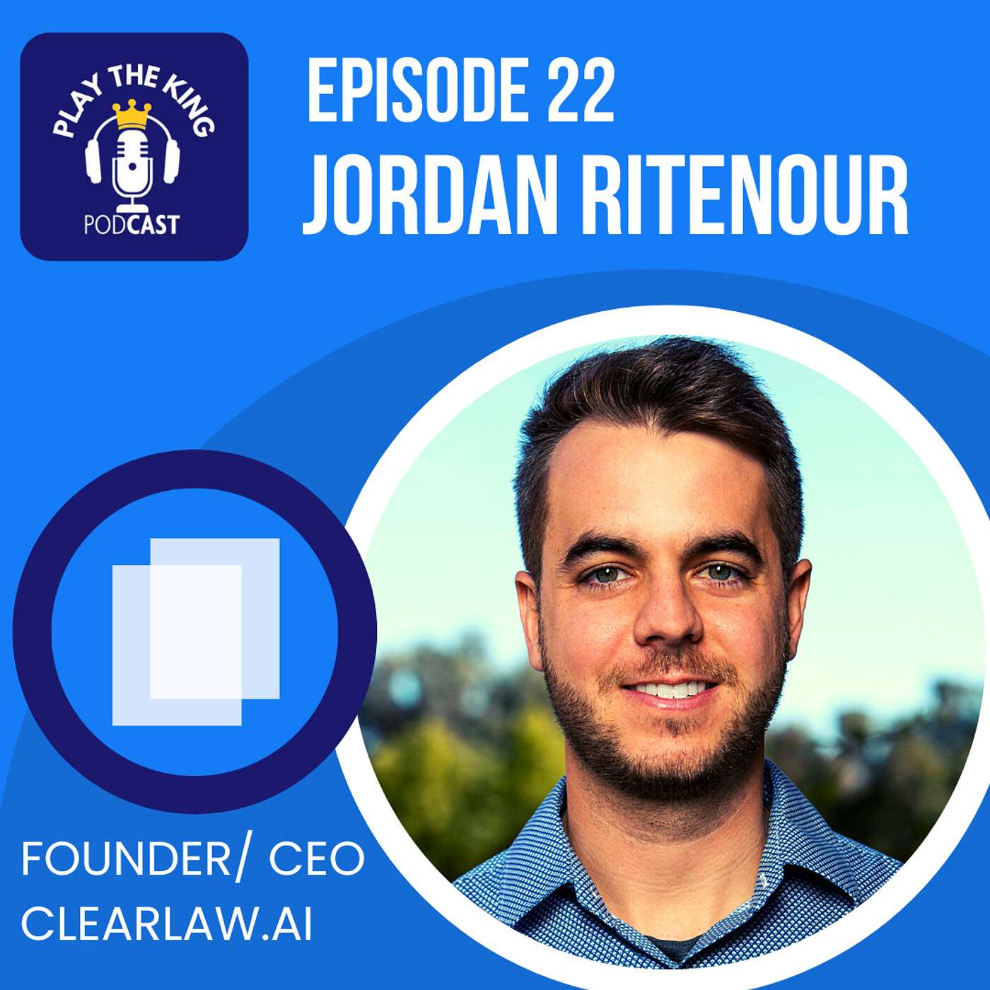 Episode 22- Jordan Ritenour Founder & CEO Clearlaw.ai