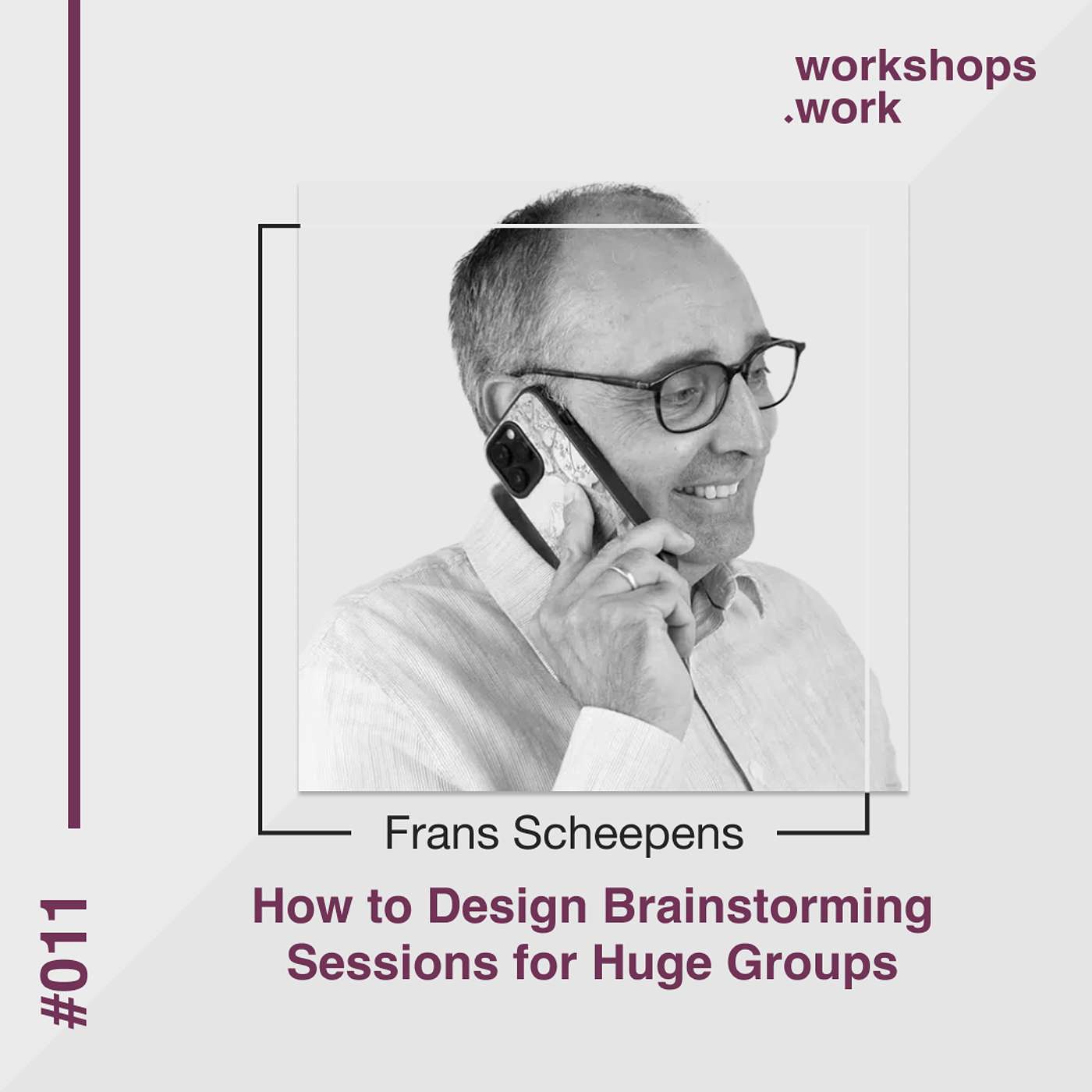 011 - How to Design Brainstorming Sessions for Huge Groups with Frans Scheepens