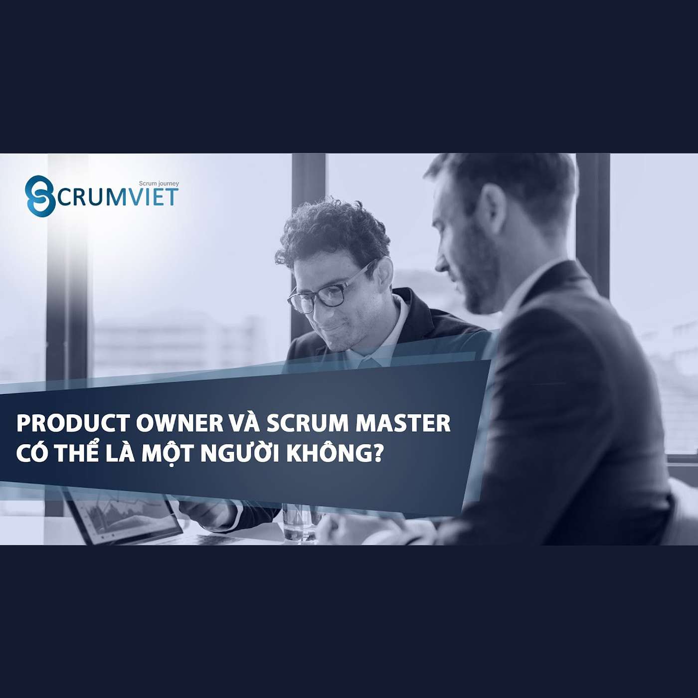 Product Owner và Scrum Master có thể là một người không? episode artwork