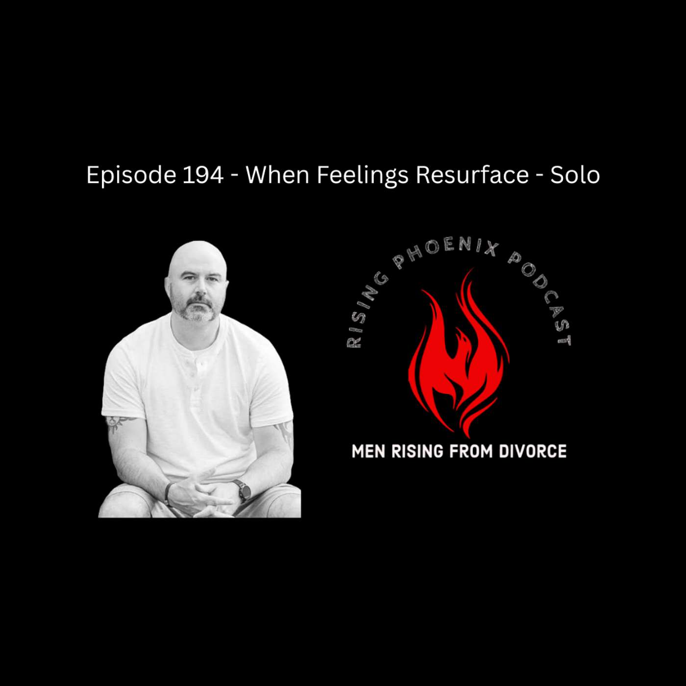 Episode 194 - When Feelings Resurface - Solo