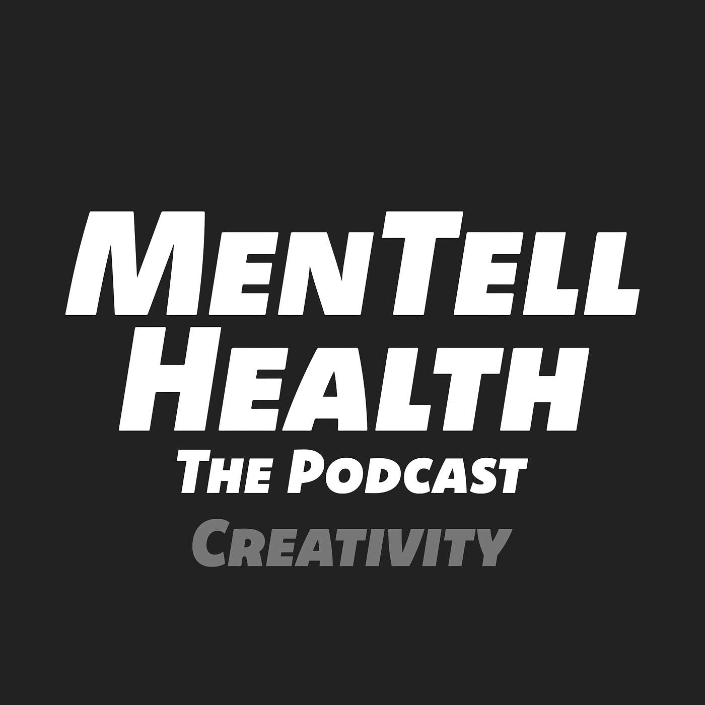 MenTell Health Podcast Episode 6 - Creativity