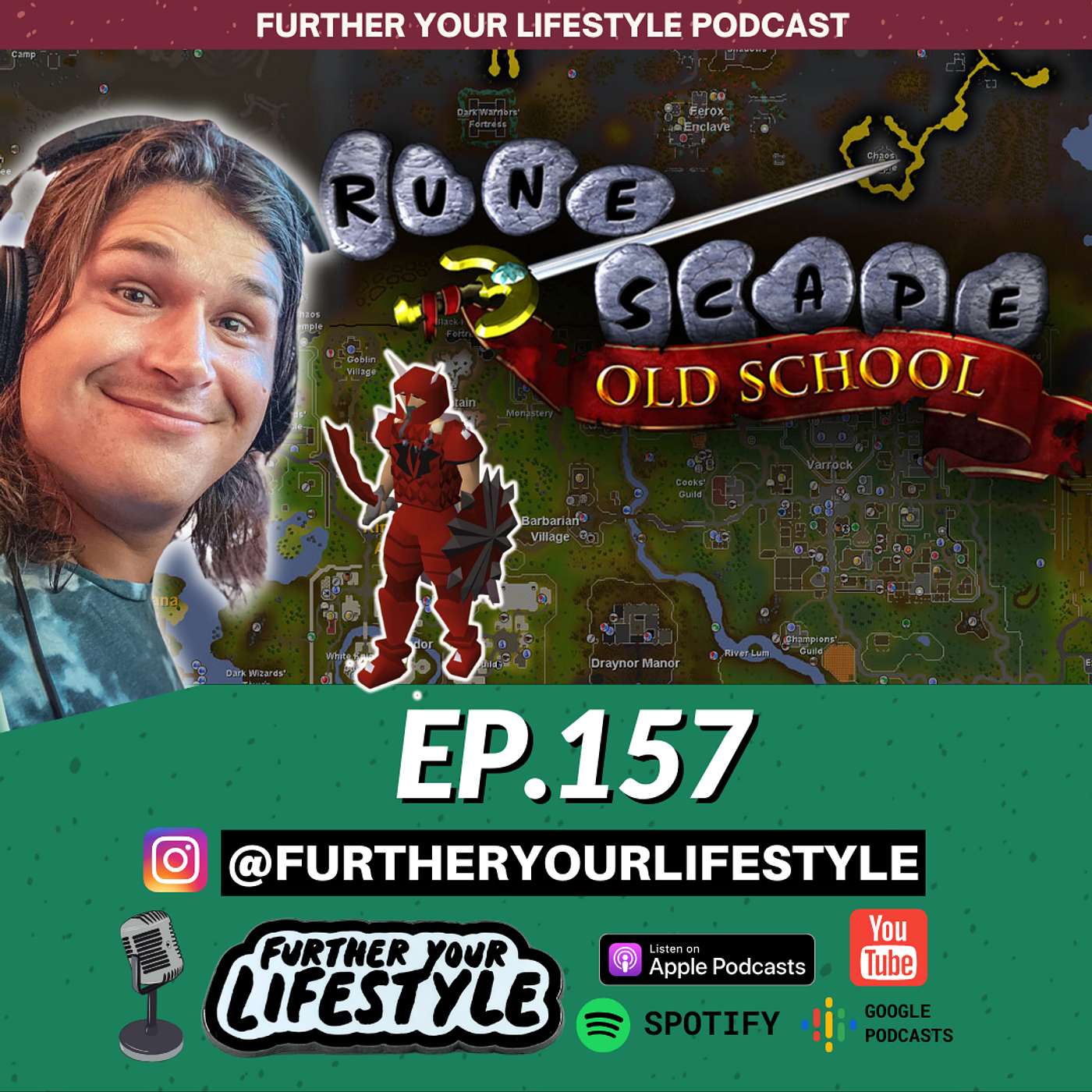 EP. 157 - Level Up Life Like Runescape OSRS | Further Your Lifestyle Podcast