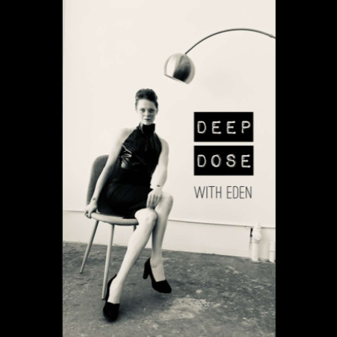 Deep Dose with Eden