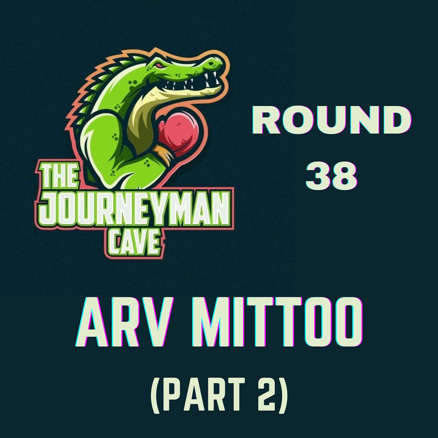 Round 38 - Arv Mittoo (Part 2)