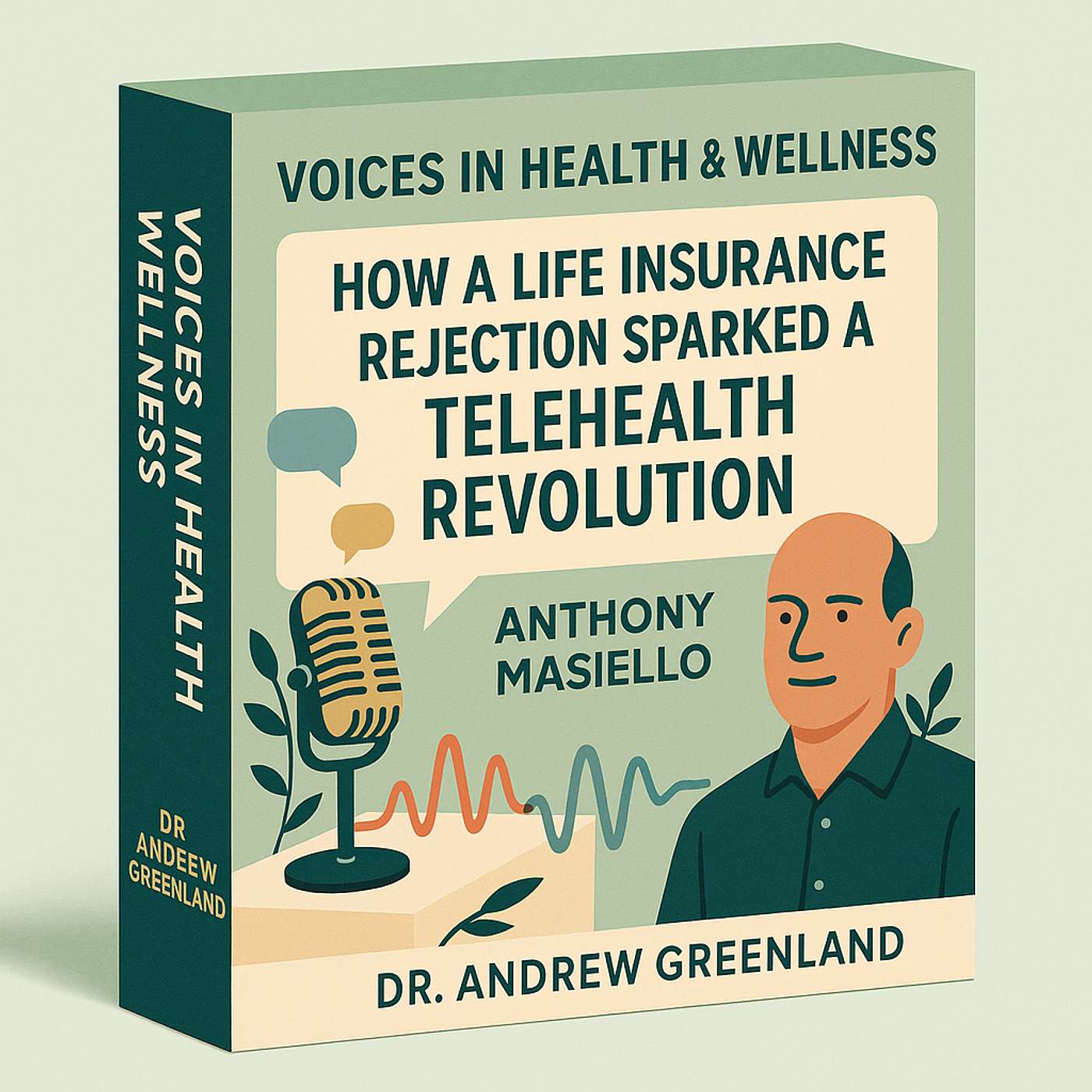 How A Life Insurance Rejection Sparked A Telehealth Revolution with Anthony Masiello episode artwork