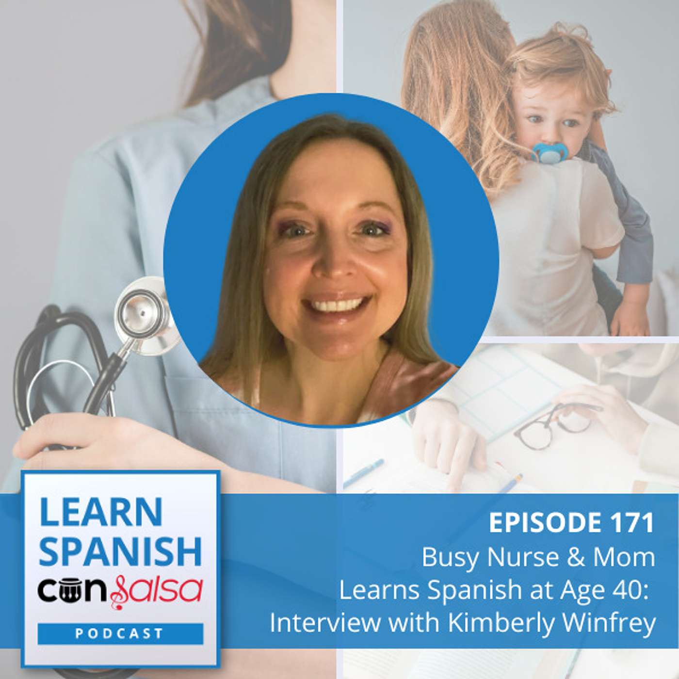Busy Nurse & Mom Learns Spanish at Age 40: Interview with Kimberly Winfrey ♫ 171 [ENCORE] episode artwork