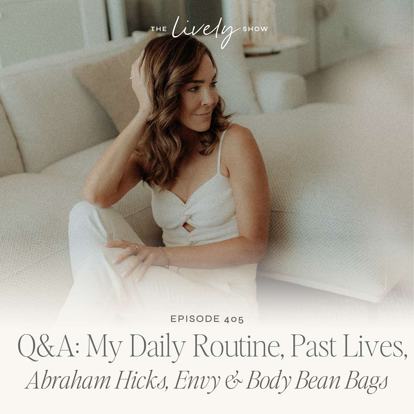 TLS 405 QA My Daily Routine Past Lives Abraham Hicks Envy Body Bean Bags episode artwork