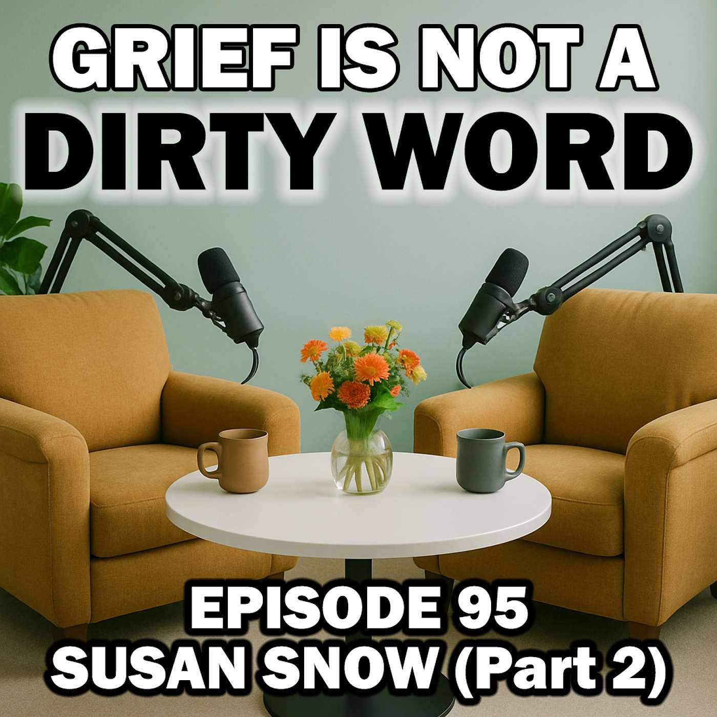 The Grief of Letting Go: Toxic Family Loss, Boundaries and Healing with Susan Snow Part 2 - Episode 95 episode artwork